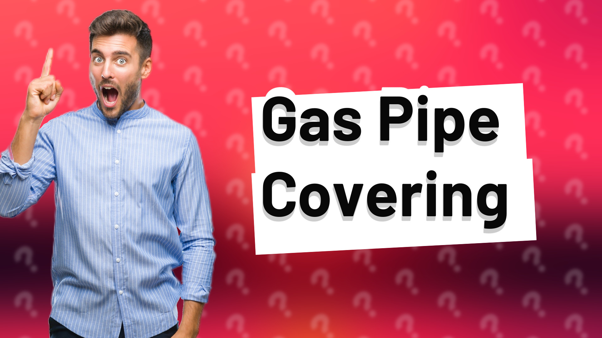 Gas Pipe Covering