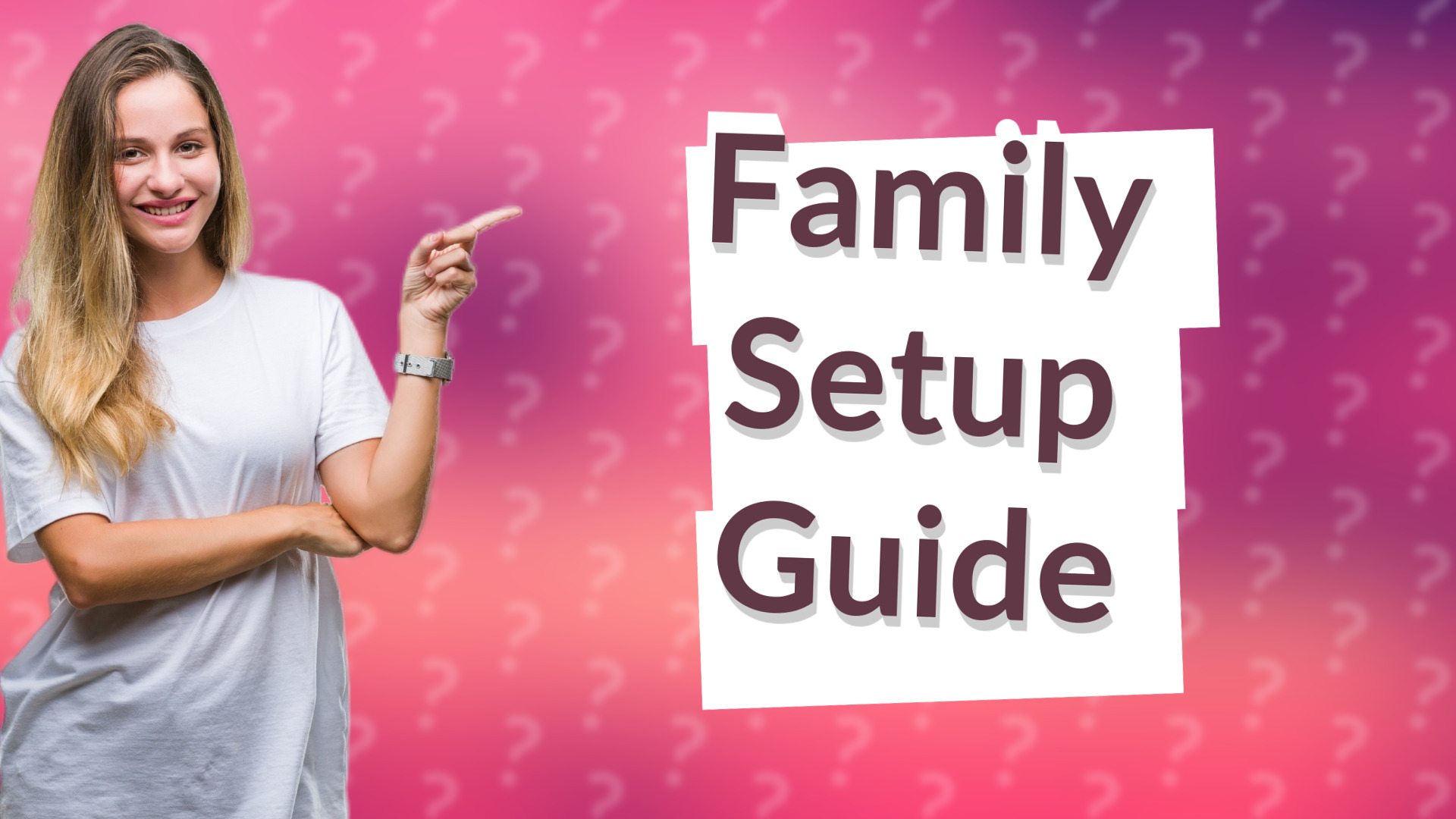 Family Setup Guide