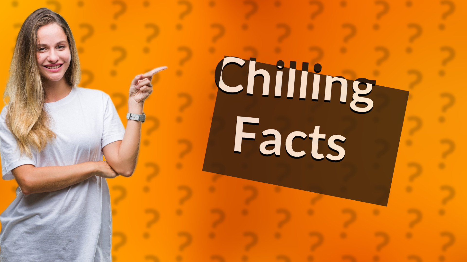 Chilling Facts