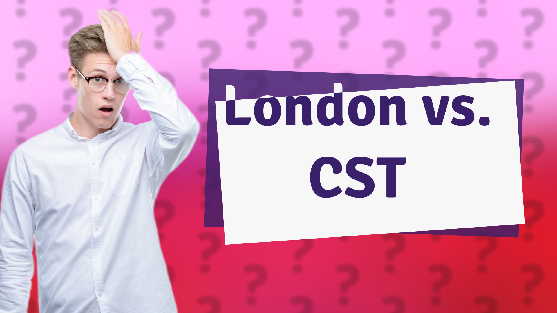 London vs. CST