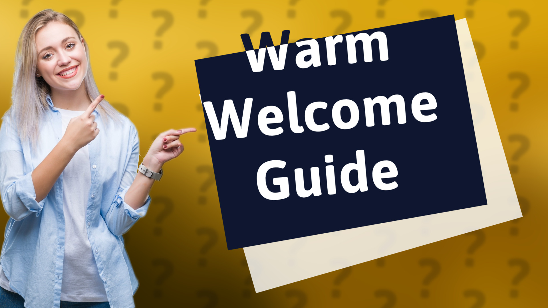 Warm Welcome Guide