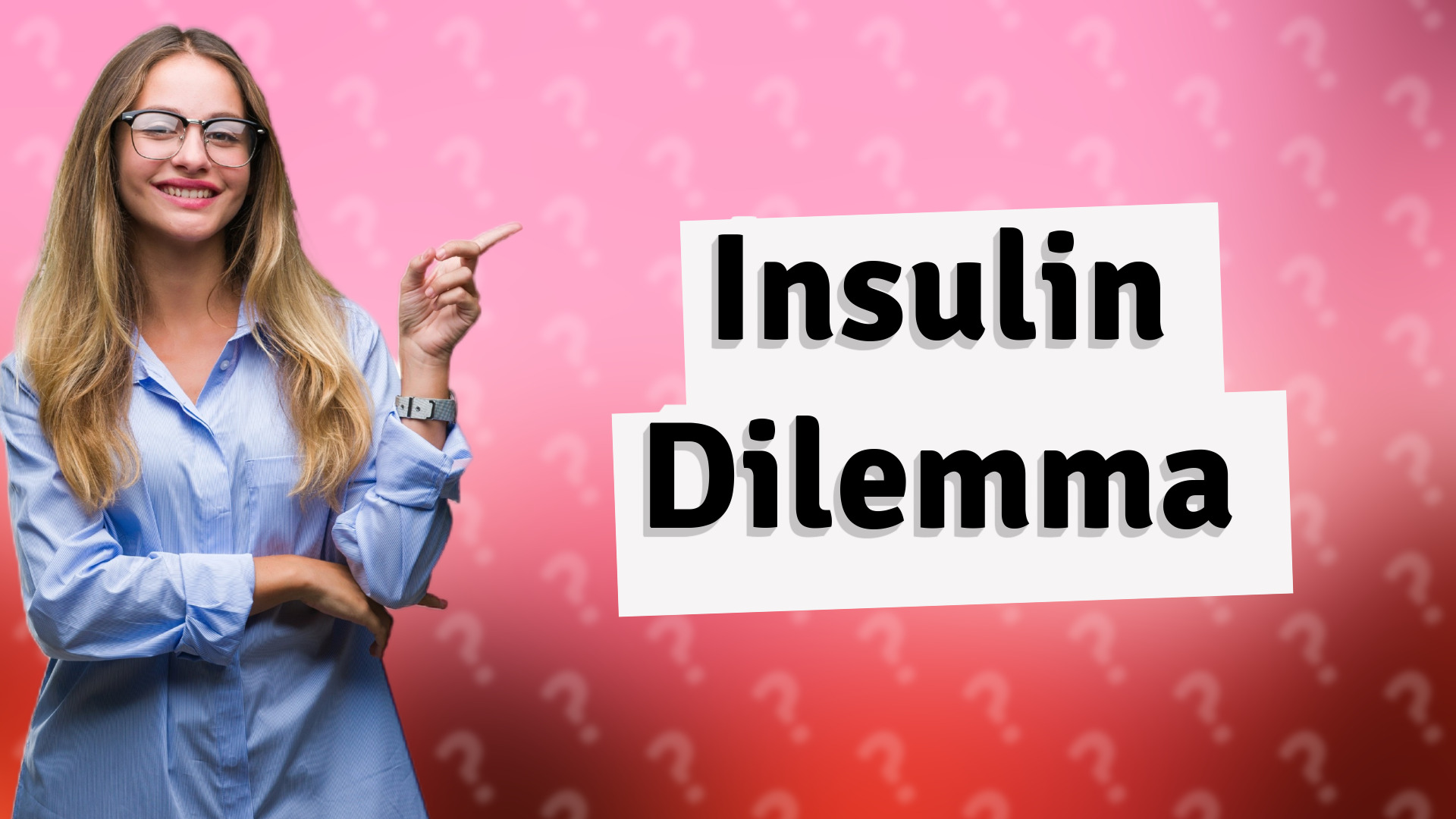 Insulin Dilemma