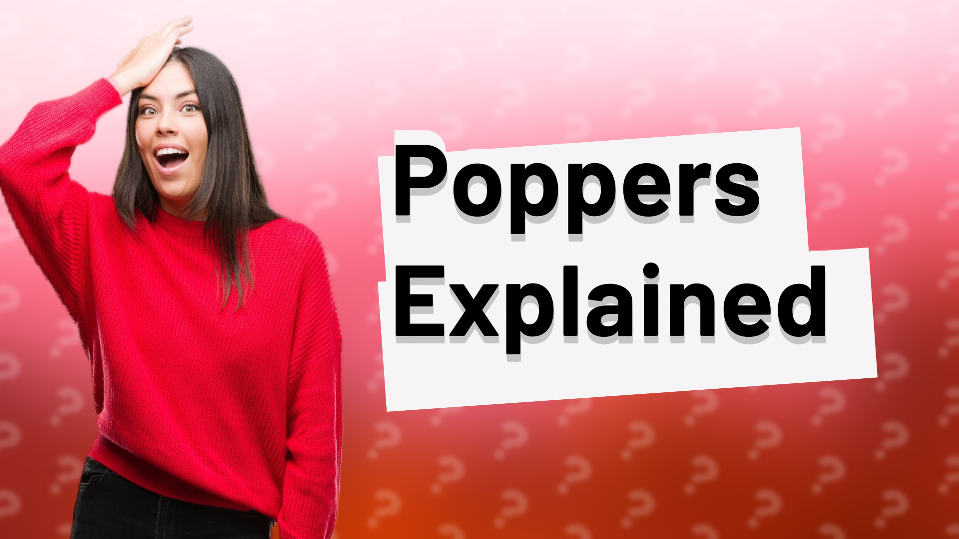 Poppers Explained