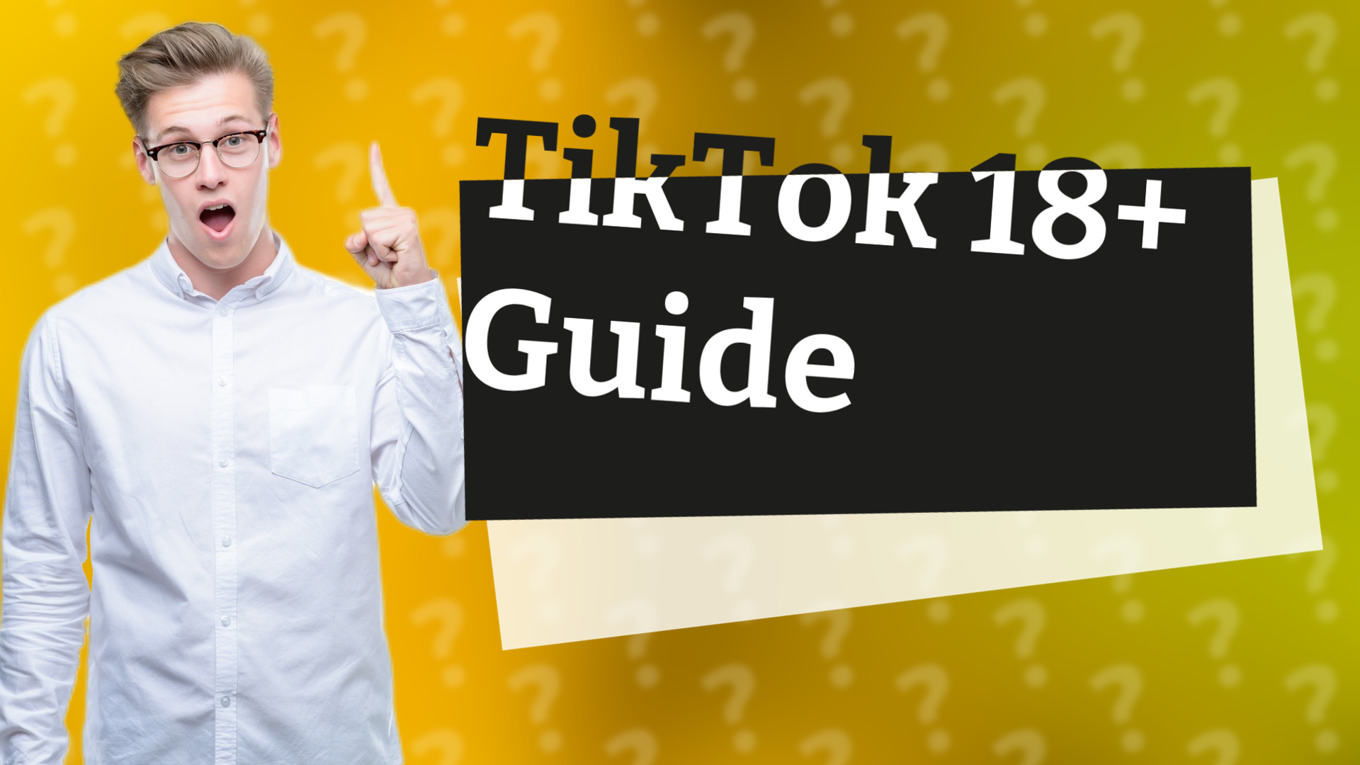 TikTok 18+ Guide