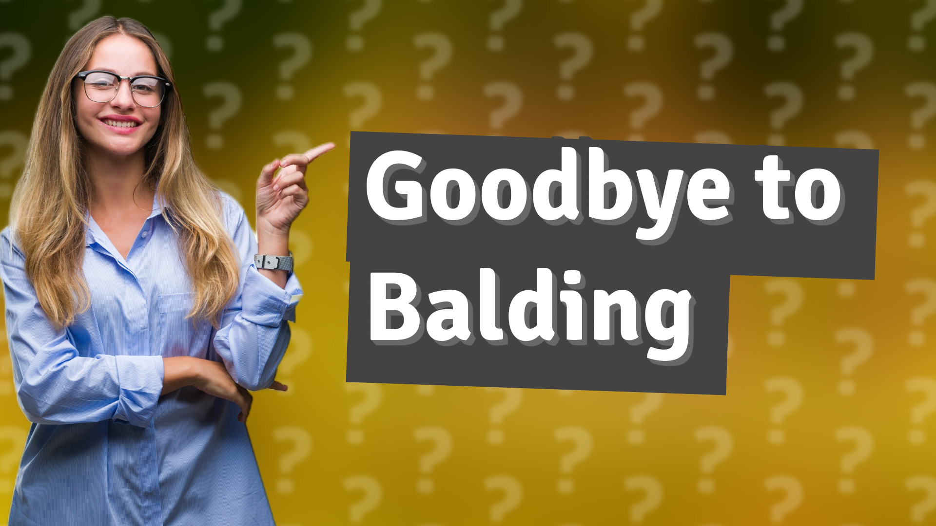 Goodbye to Balding