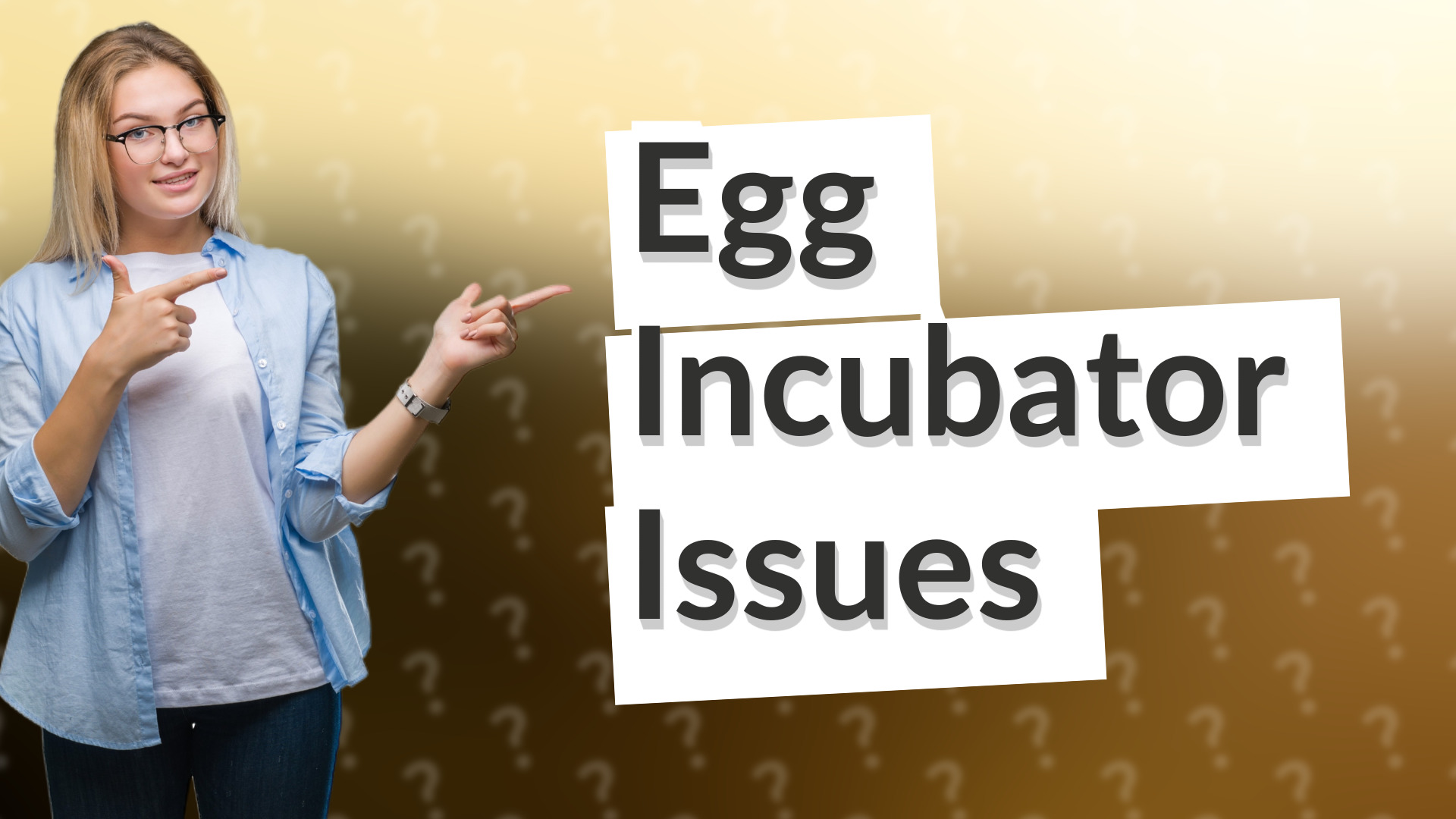 Egg Incubator Issues
