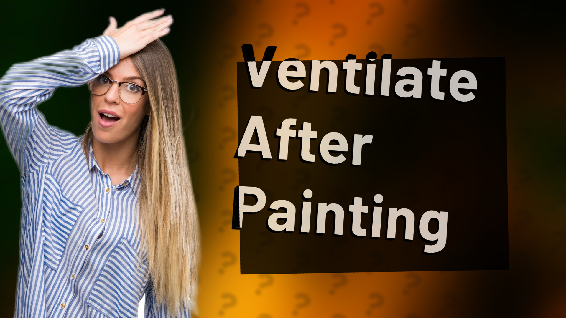 Ventilate After Painting