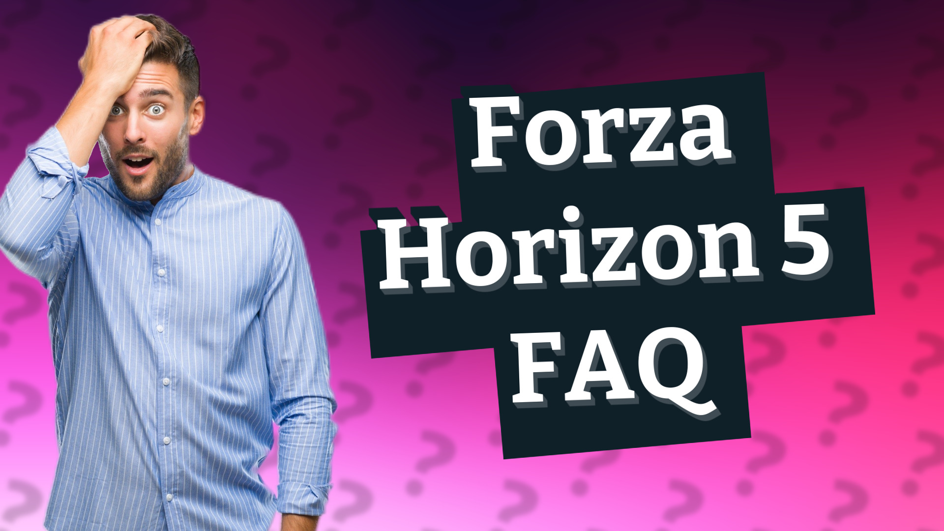 Forza Horizon 5 FAQ