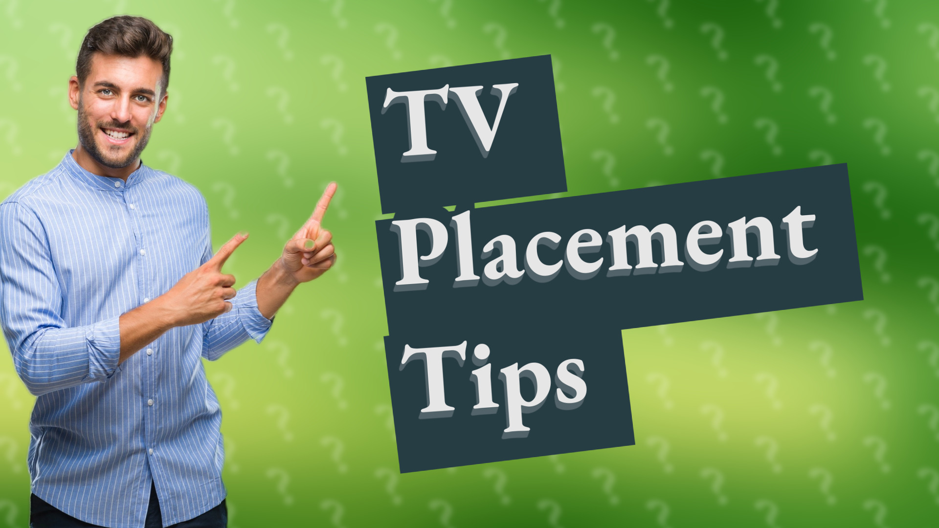 TV Placement Tips