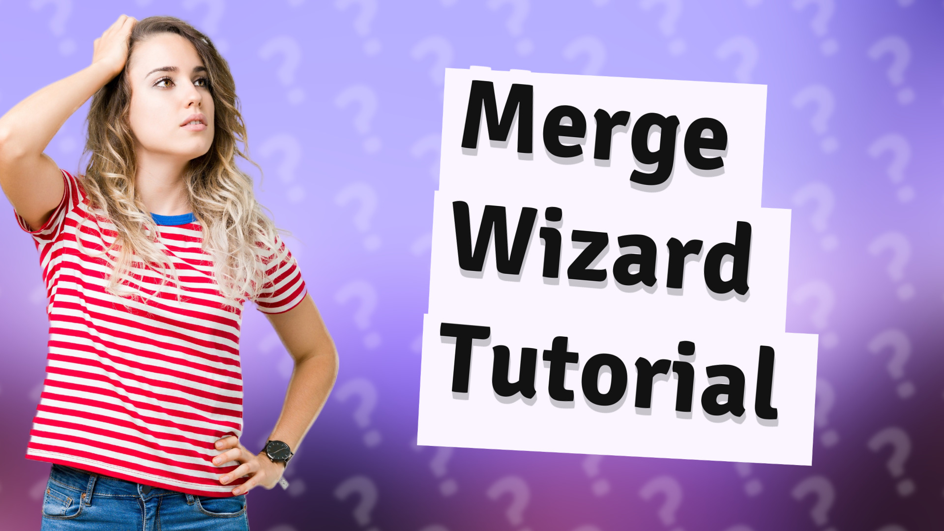 Merge Wizard Tutorial