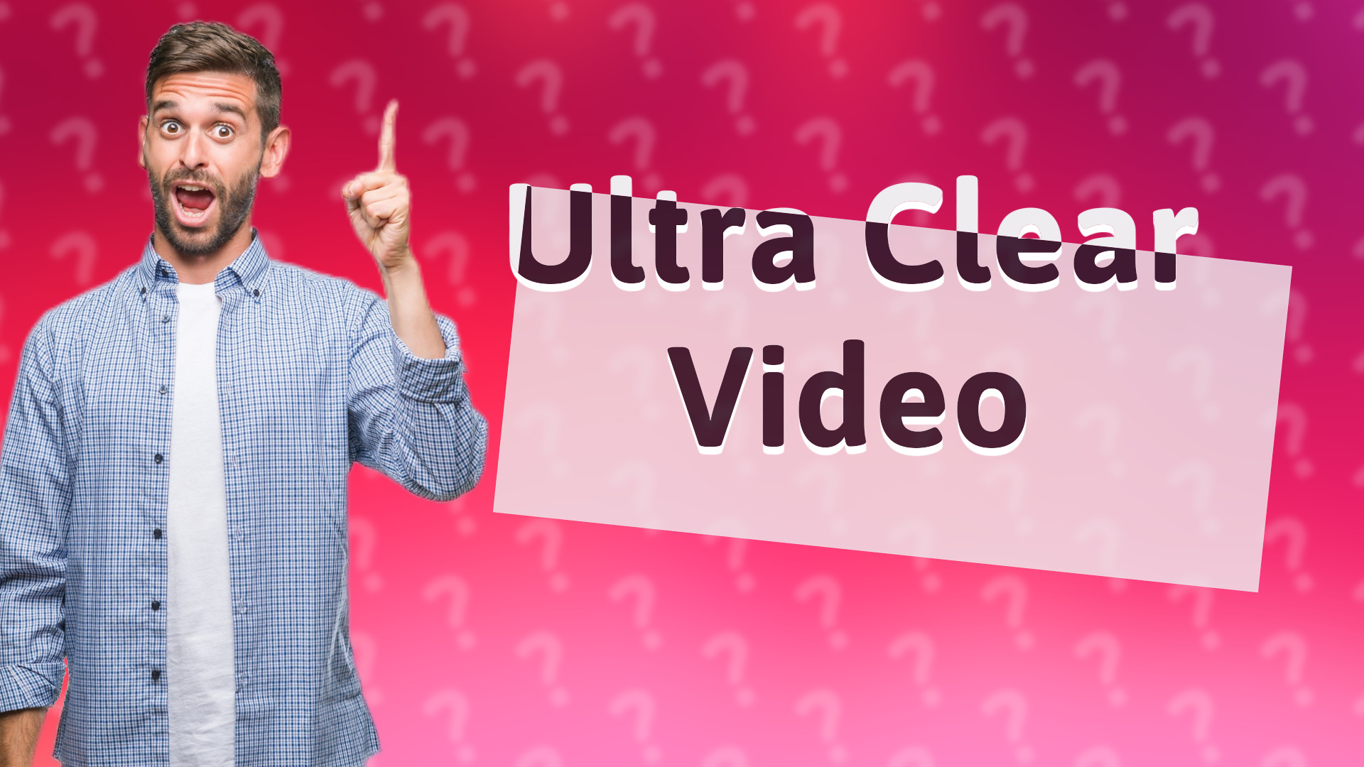 Ultra Clear Video
