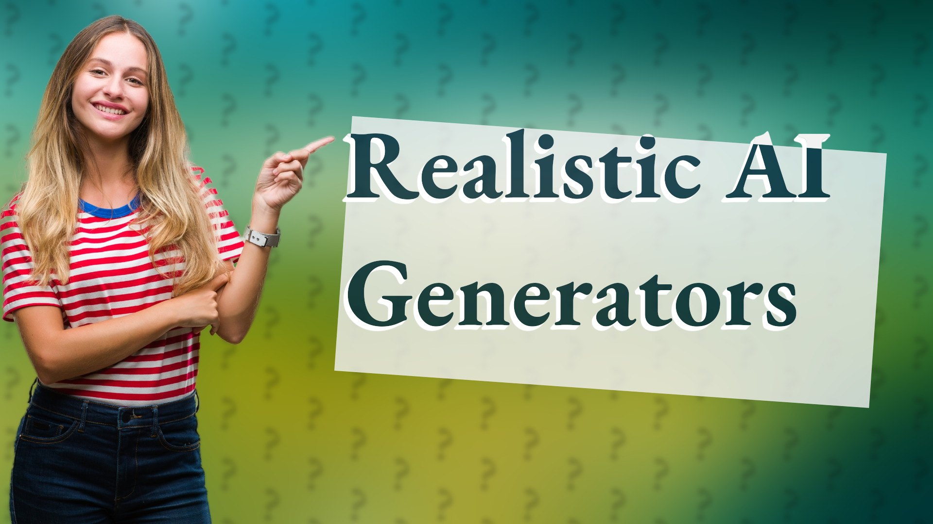 Realistic AI Generators