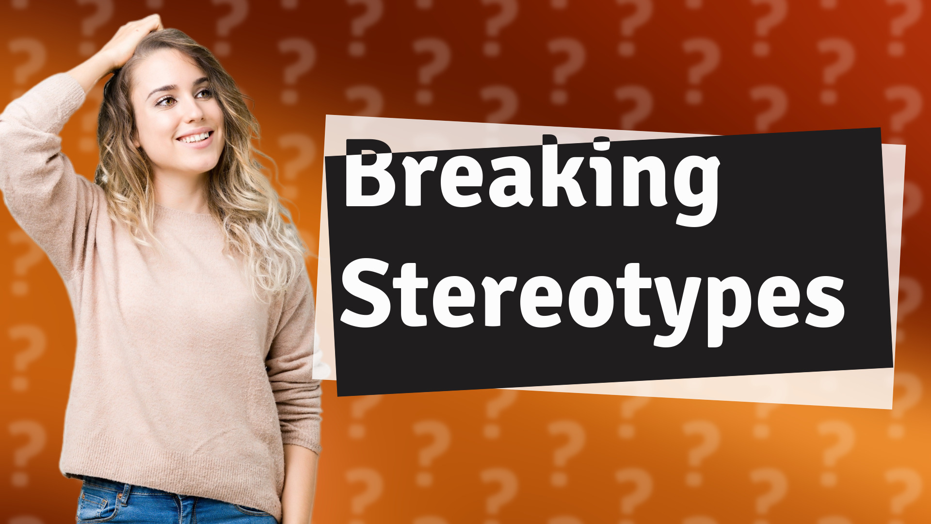 Breaking Stereotypes
