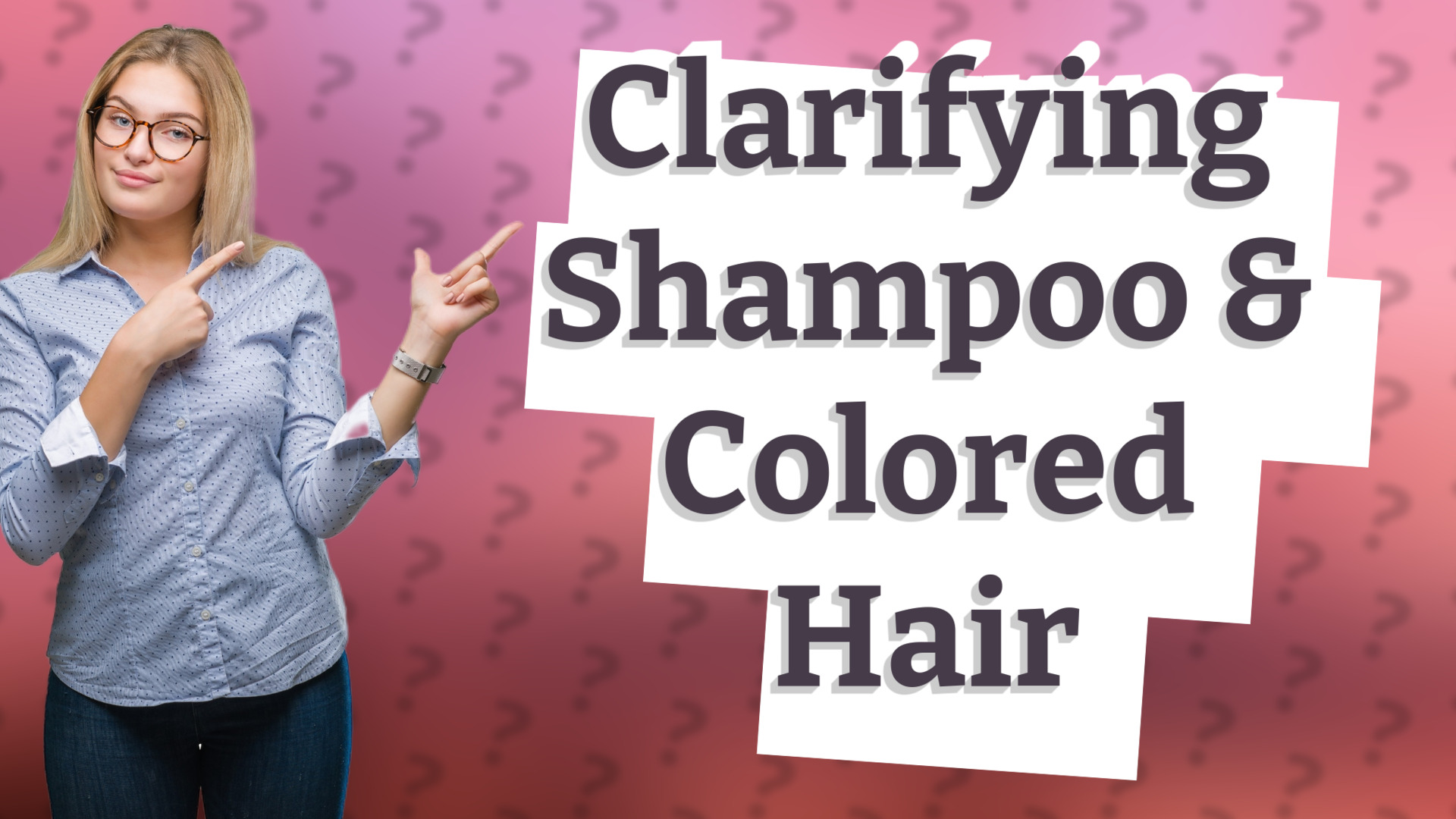 Clarifying Shampoo & Colored Hair