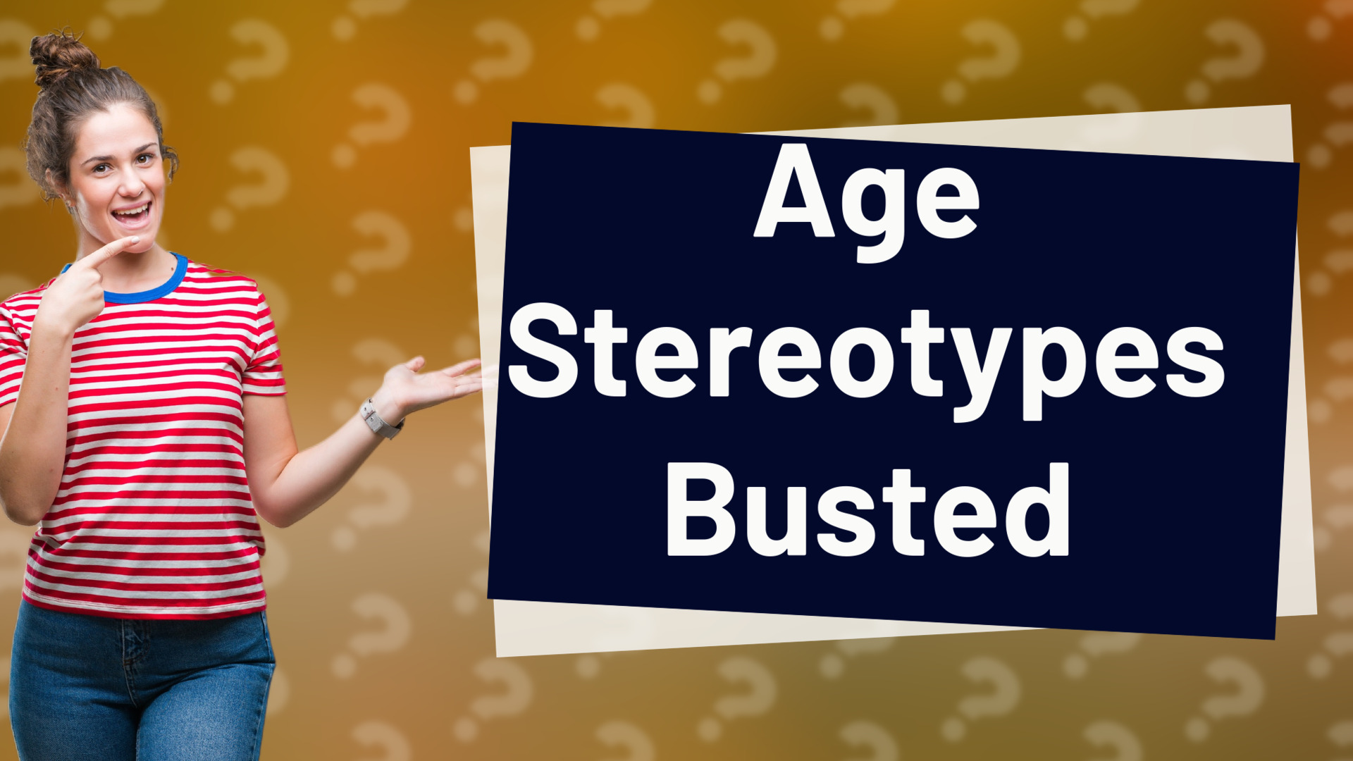 Age Stereotypes Busted