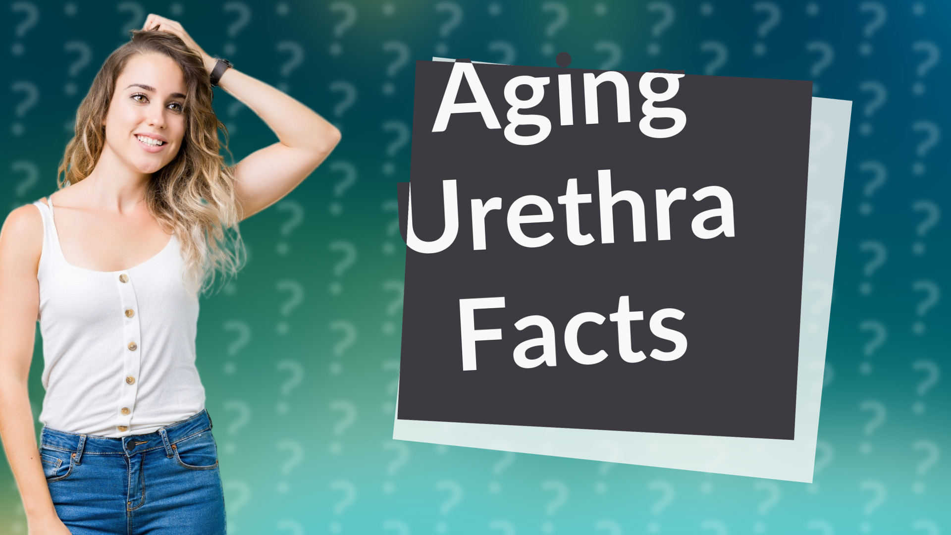 Aging Urethra Facts