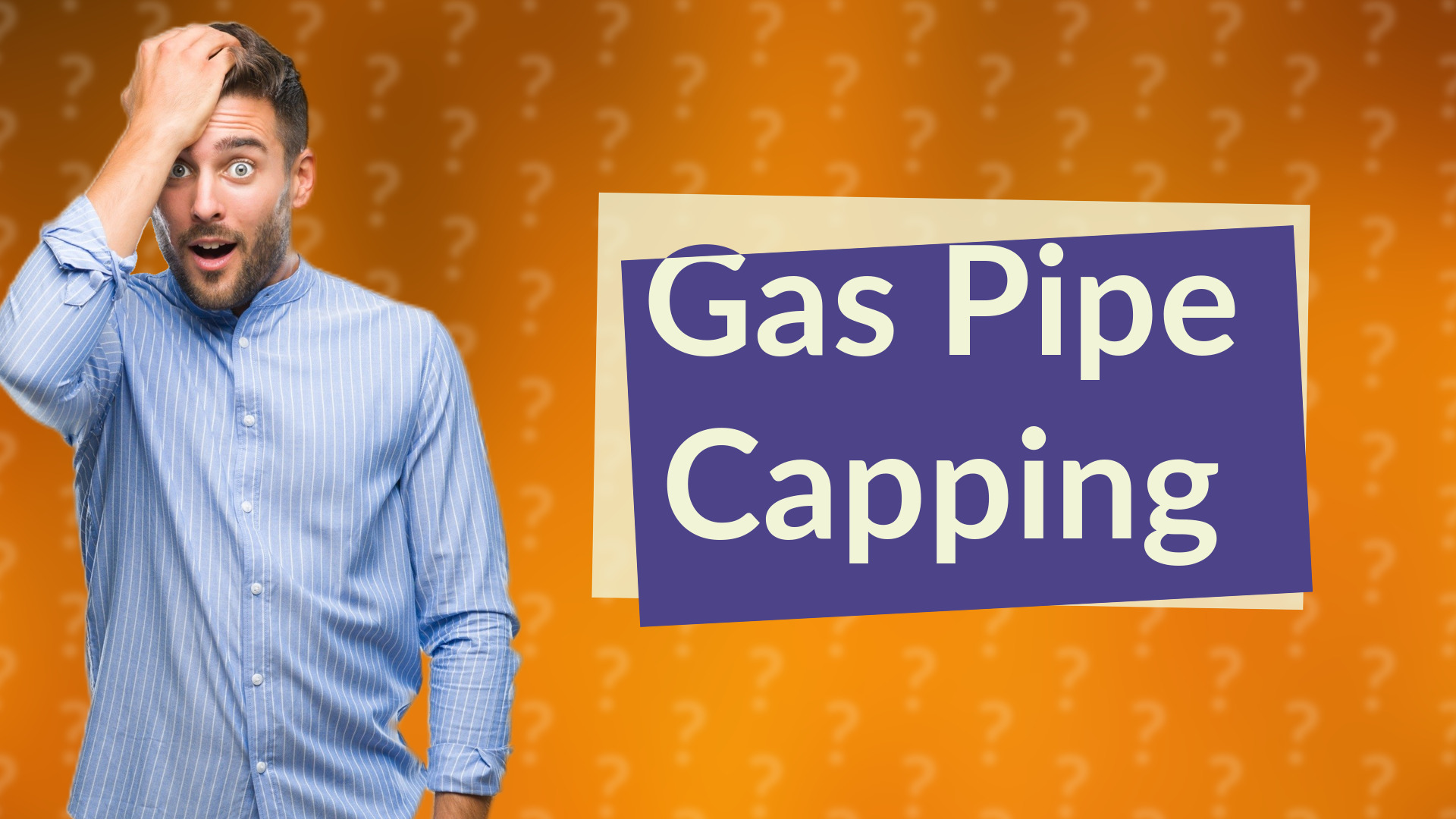 Gas Pipe Capping