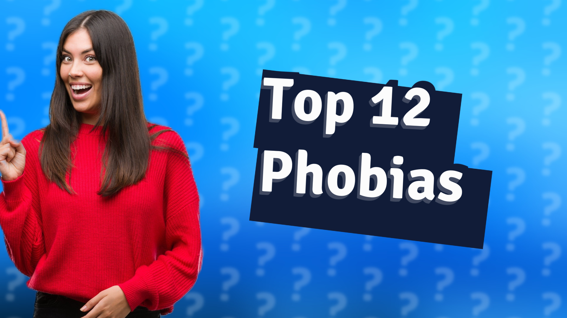 Top 12 Phobias