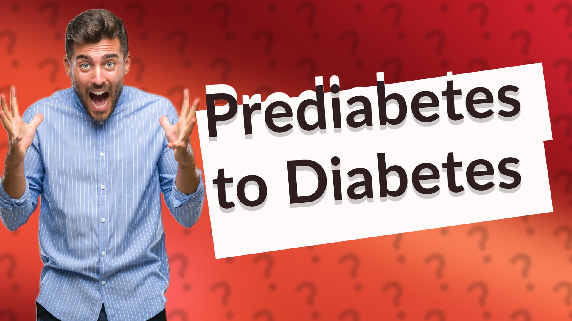 Prediabetes to Diabetes