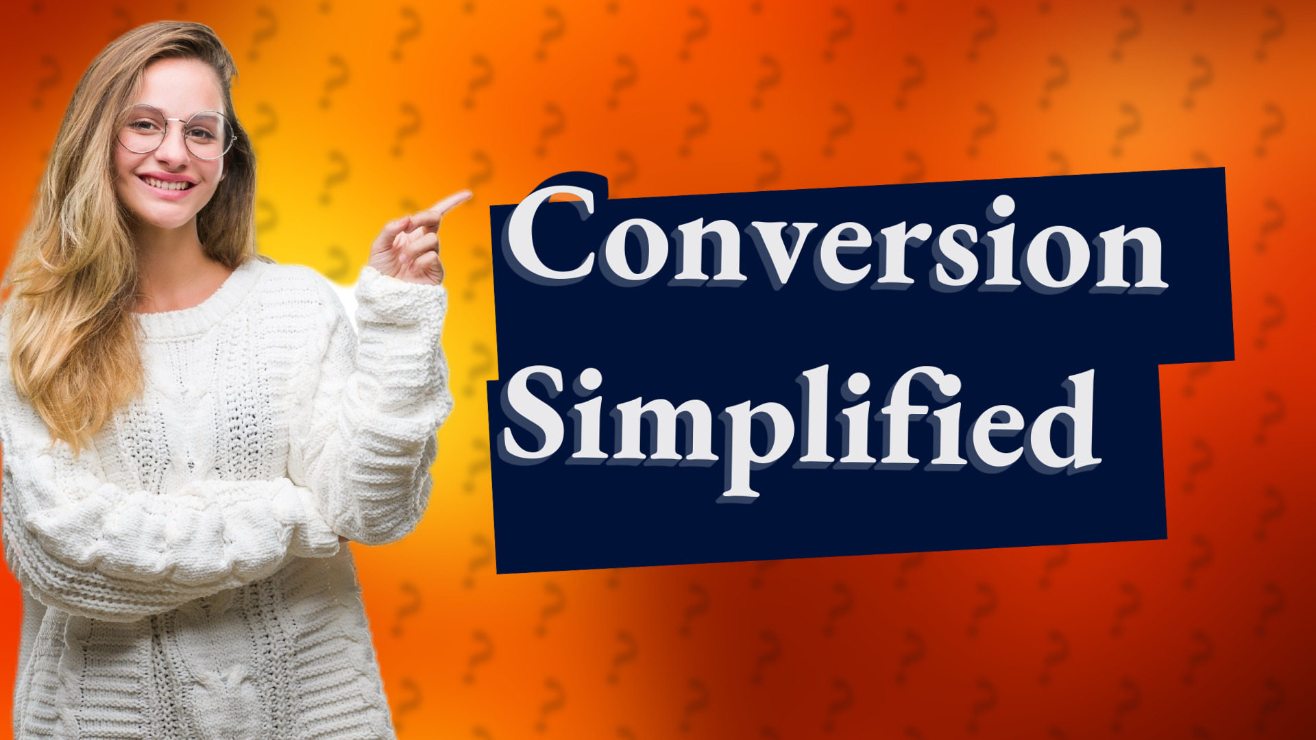 Conversion Simplified
