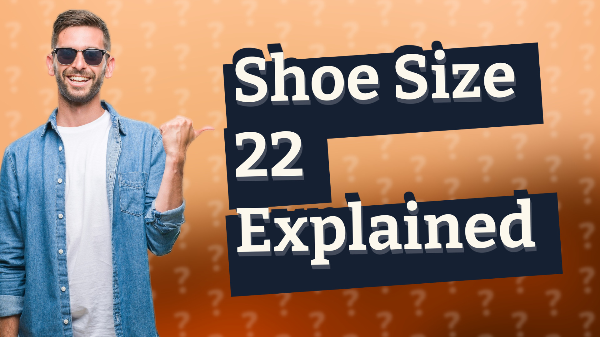 Shoe Size 22 Explained