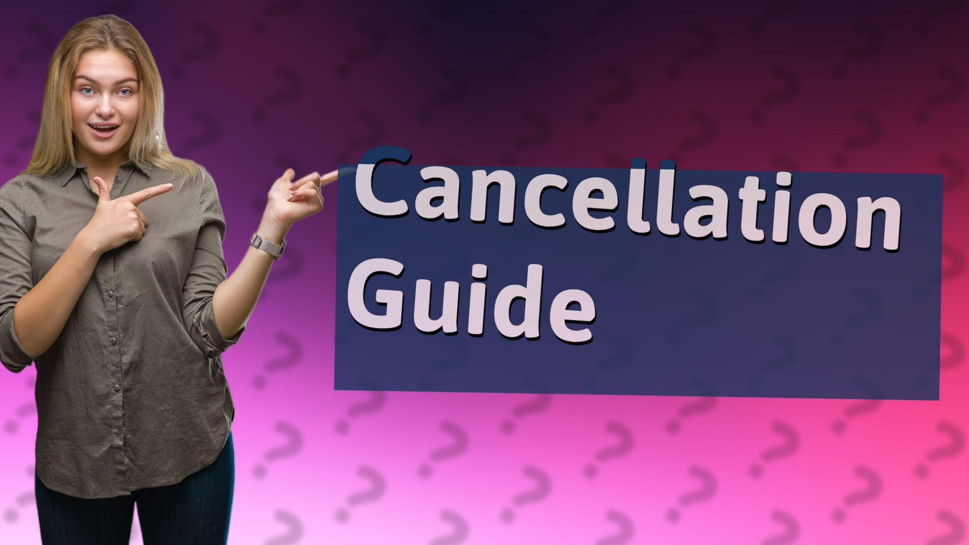 Cancellation Guide