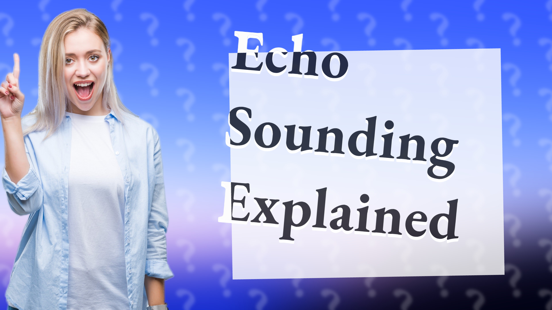 Echo Sounding Explained