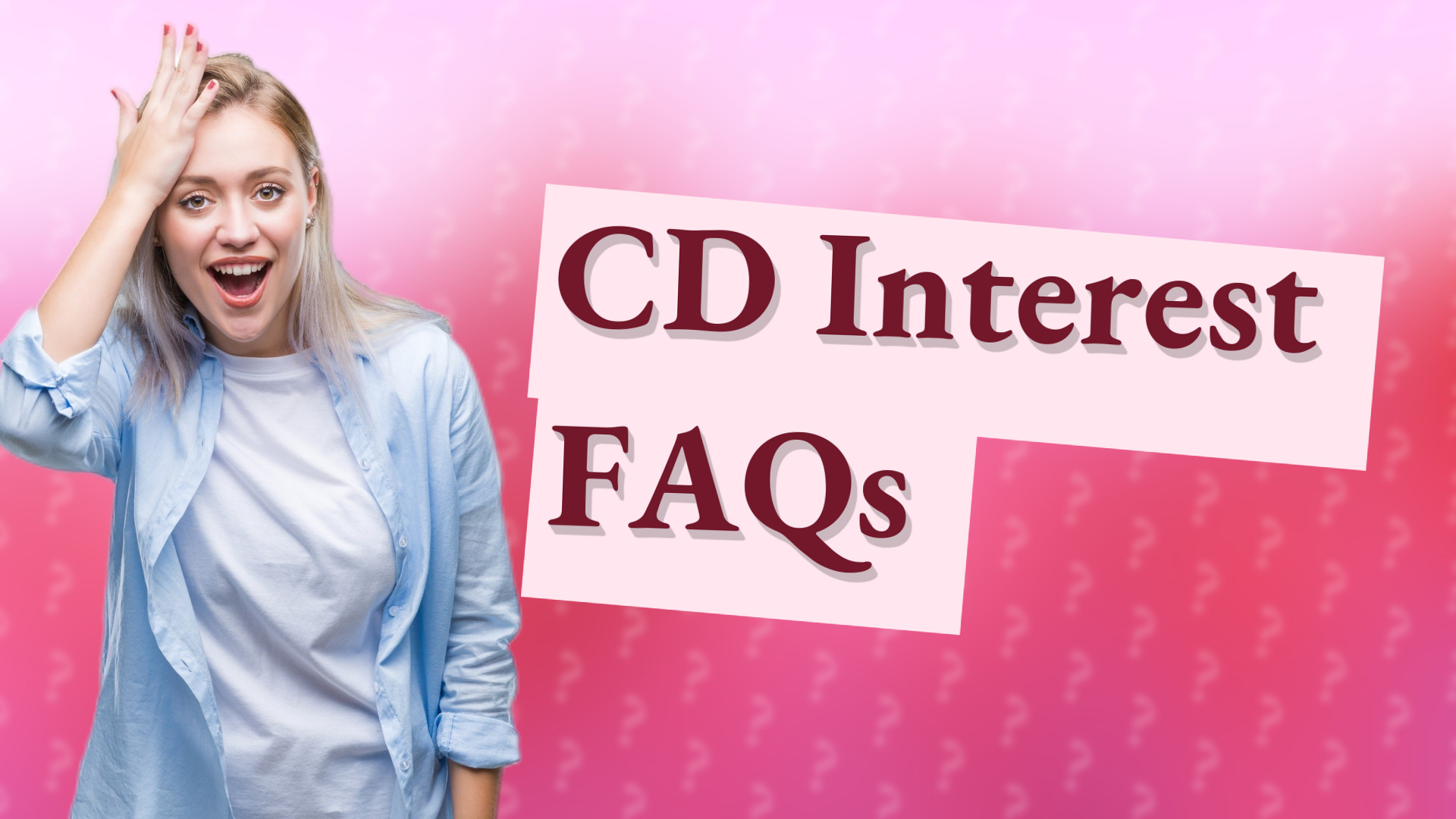 CD Interest FAQs