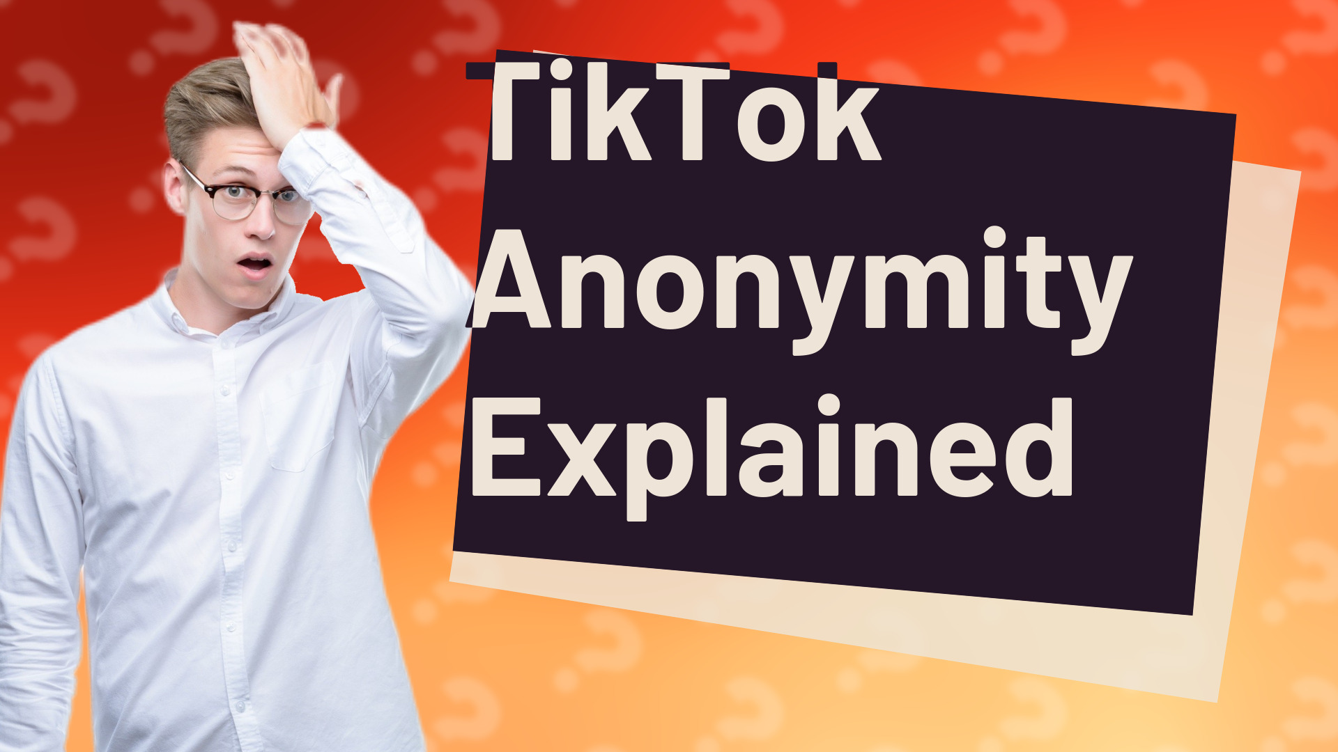 TikTok Anonymity Explained
