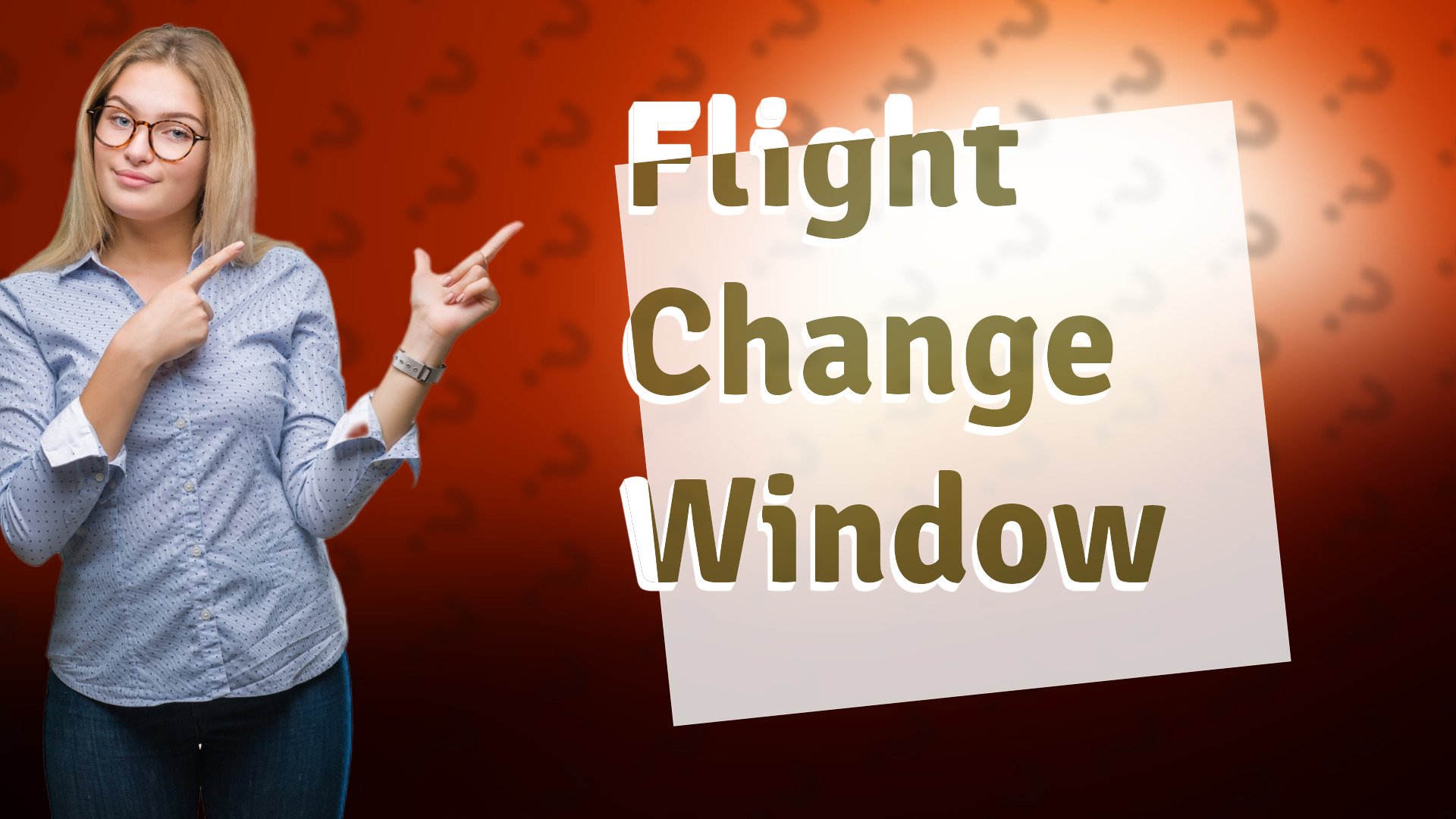 Flight Change Window