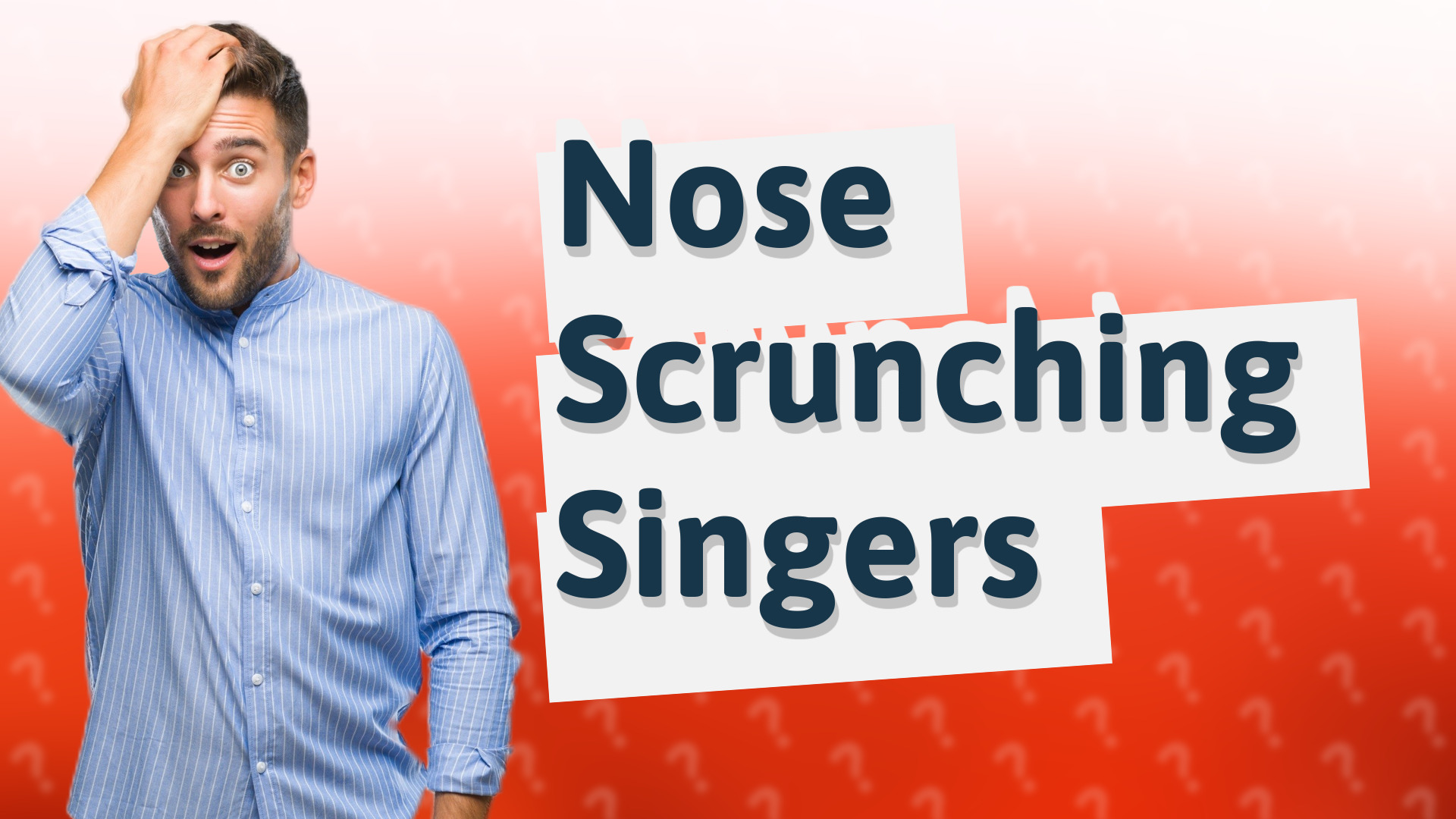 Nose Scrunching Singers