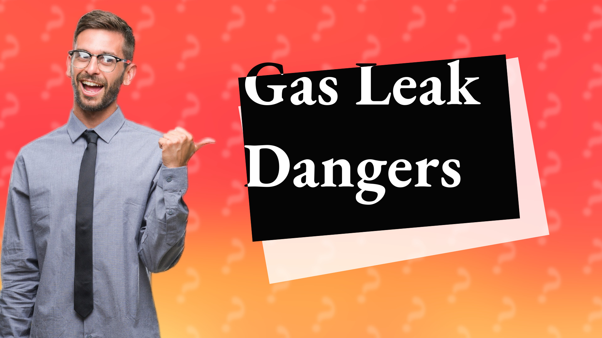 Gas Leak Dangers