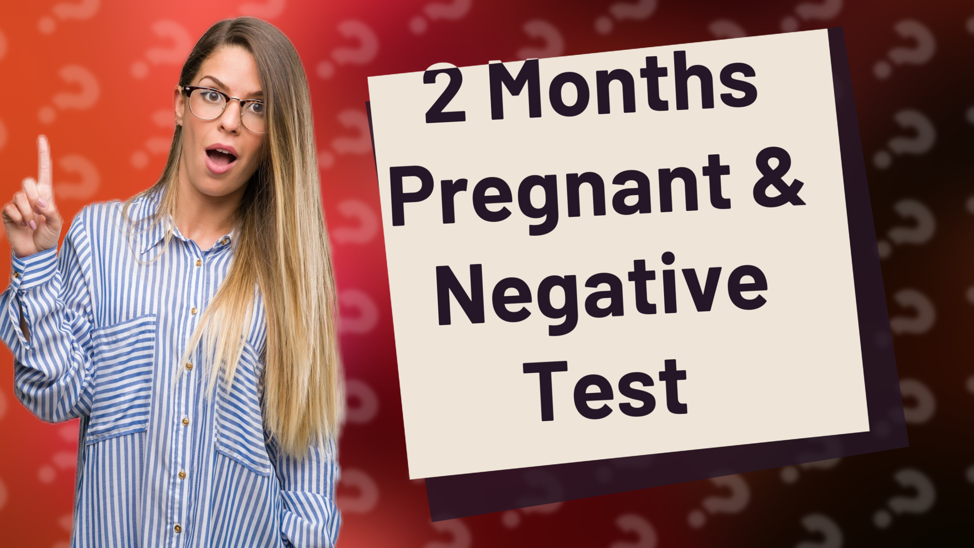 2 Months Pregnant & Negative Test
