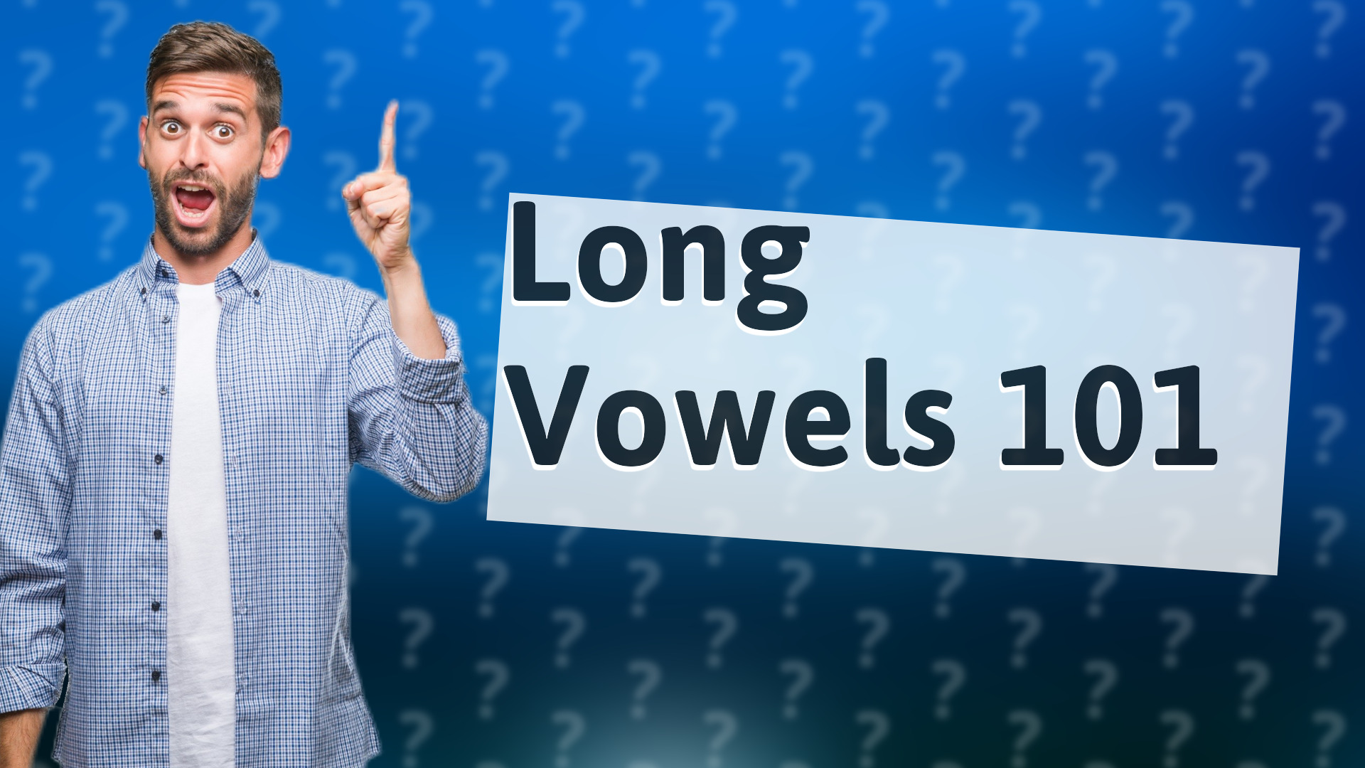 Long Vowels 101