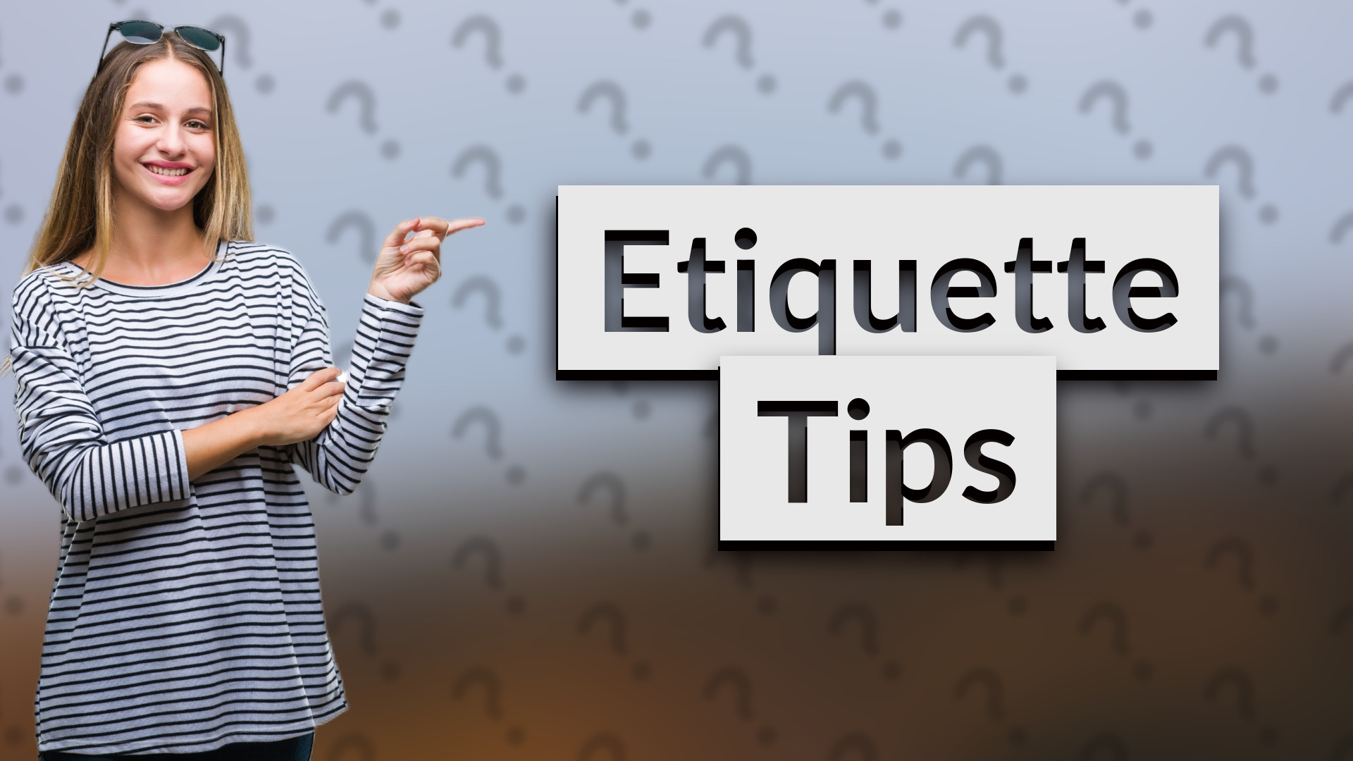 Etiquette Tips