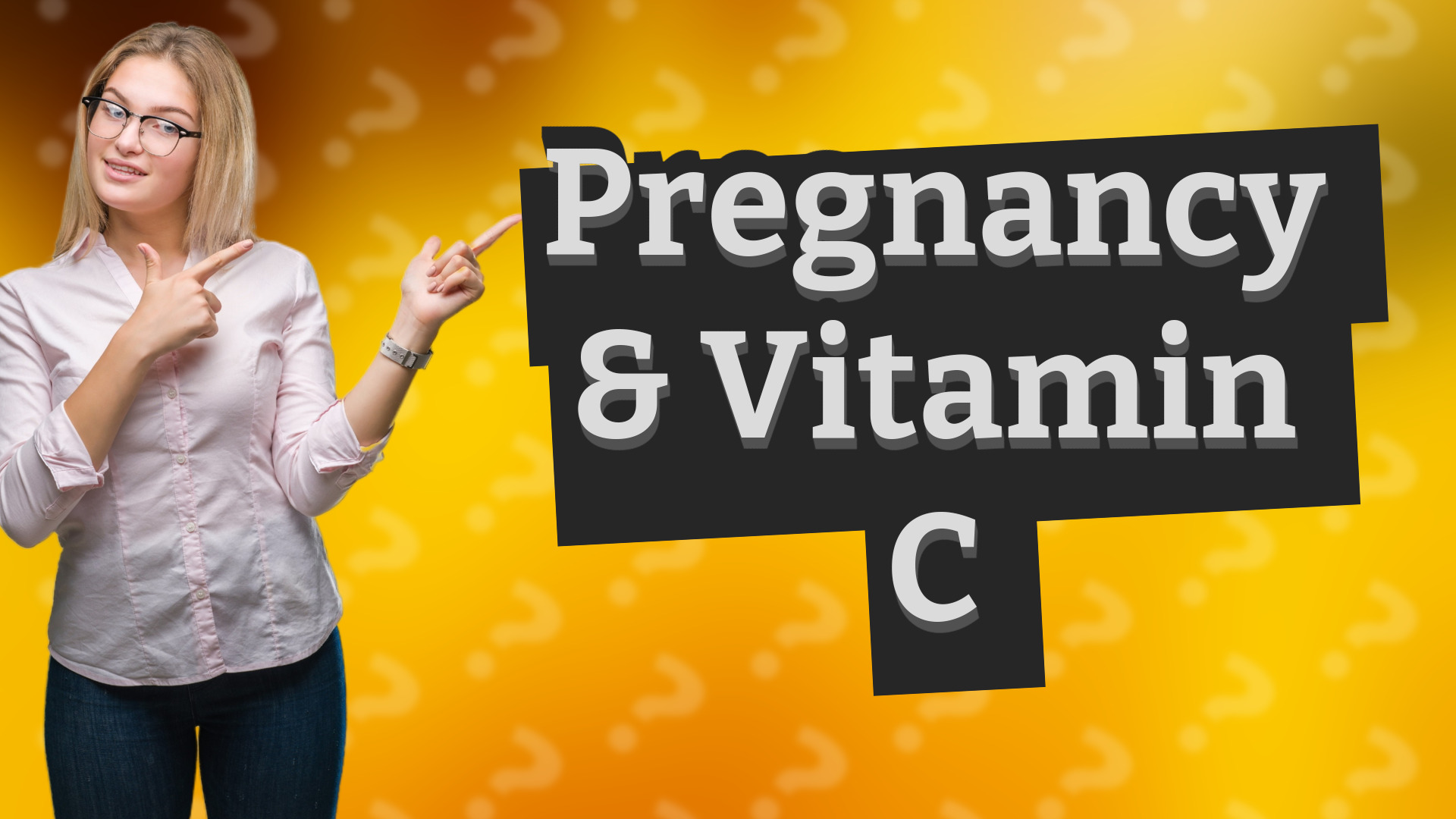 Pregnancy & Vitamin C