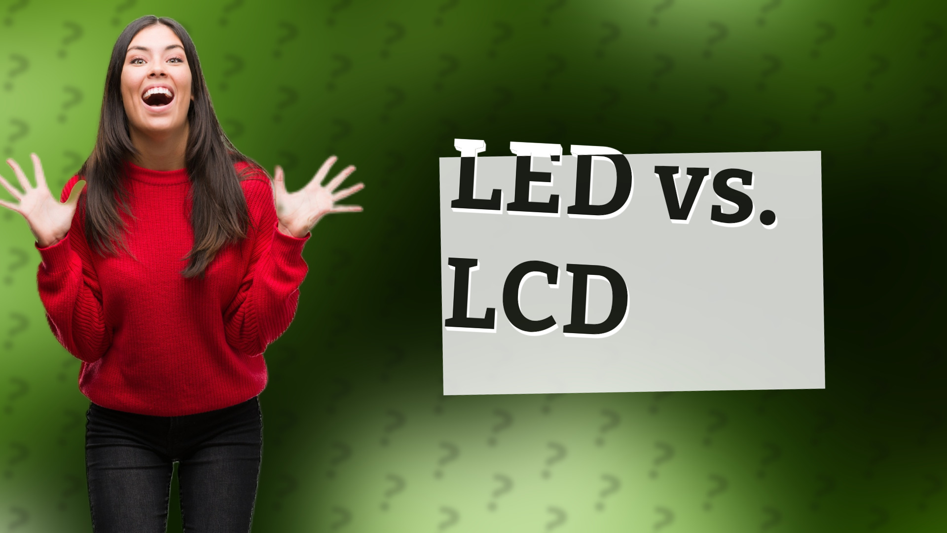 LED vs. LCD