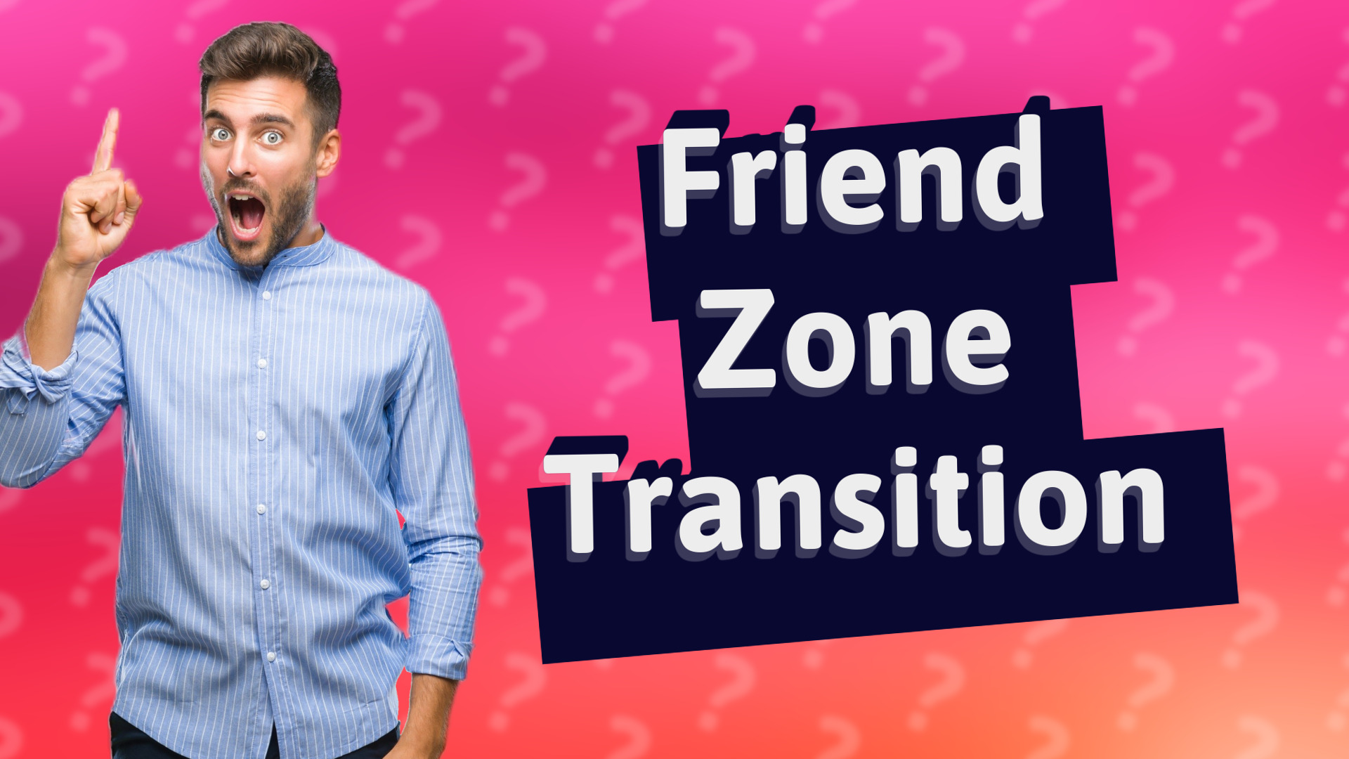 Friend Zone Transition