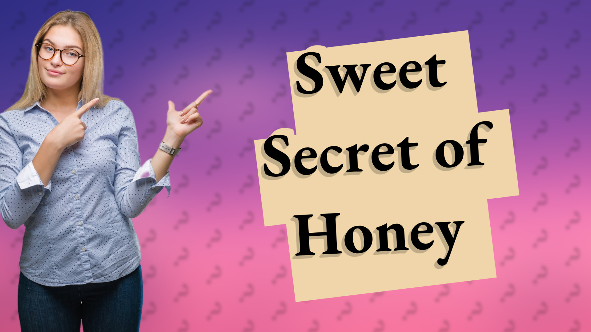 Sweet Secret of Honey