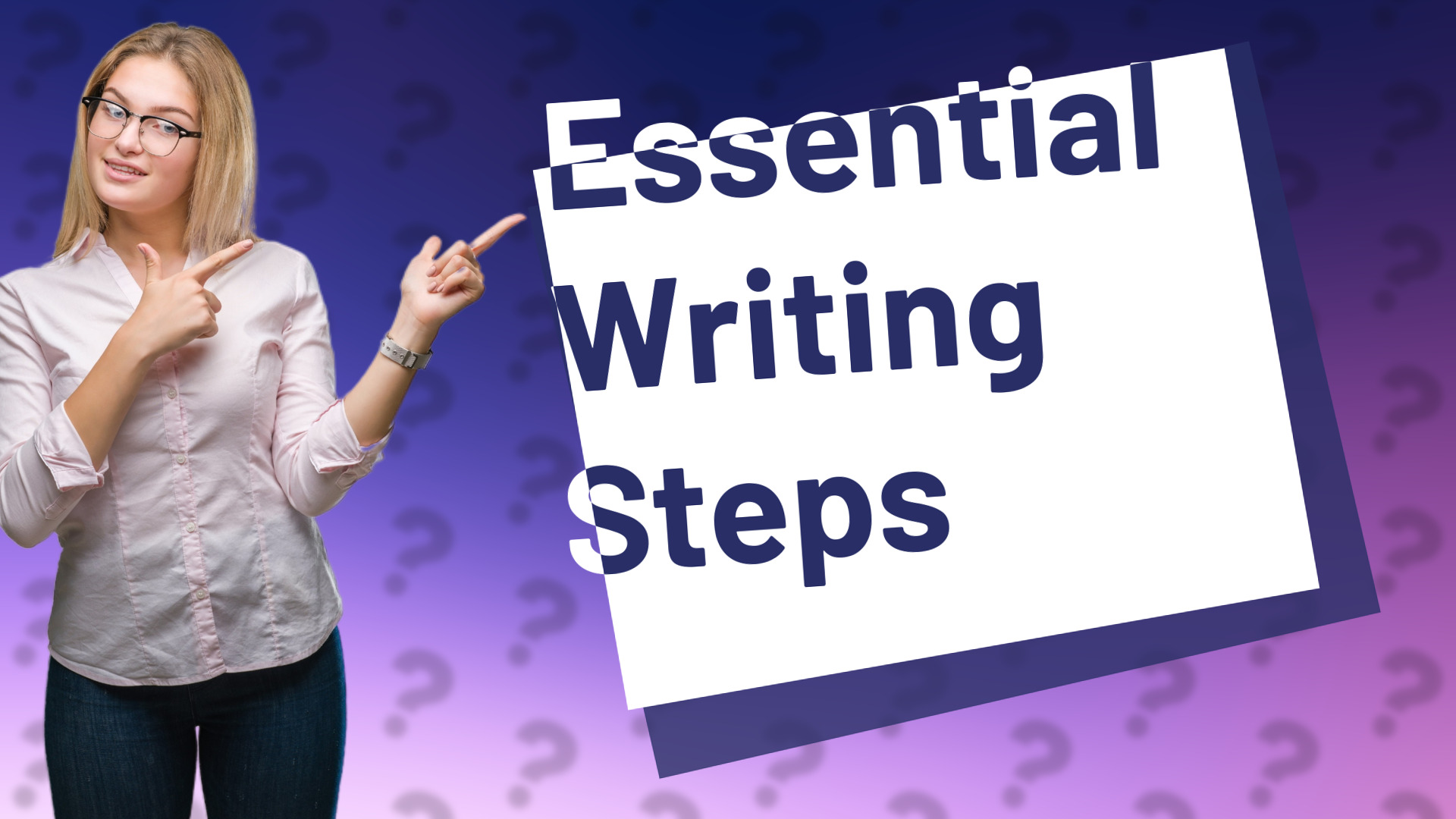 Essential Writing Steps