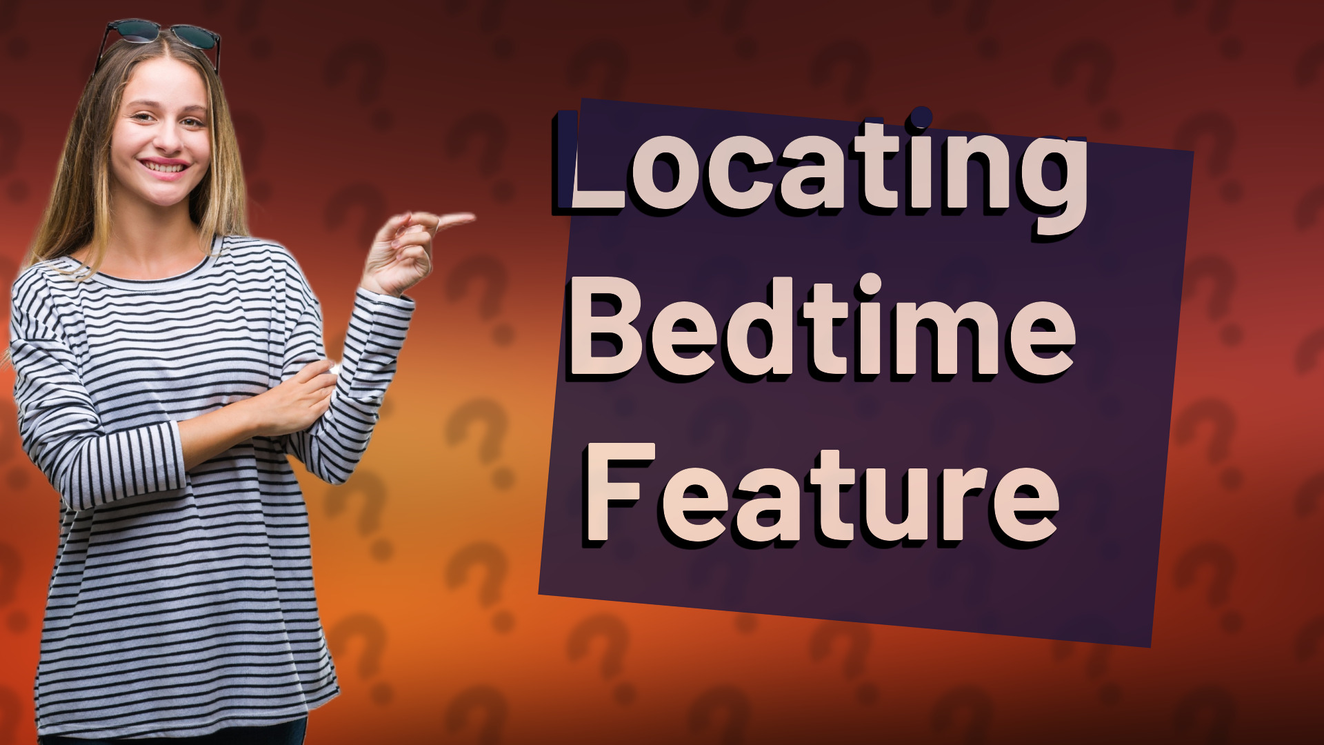 Locating Bedtime Feature