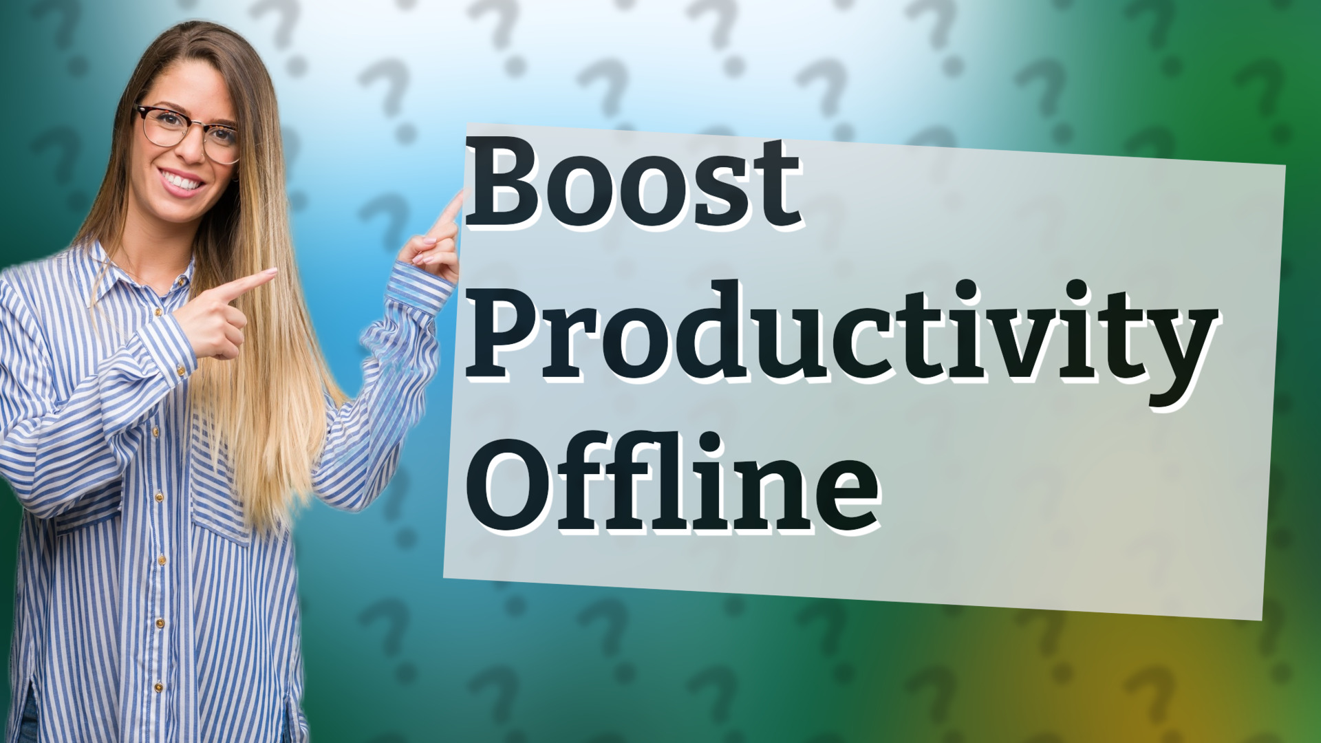 Boost Productivity Offline
