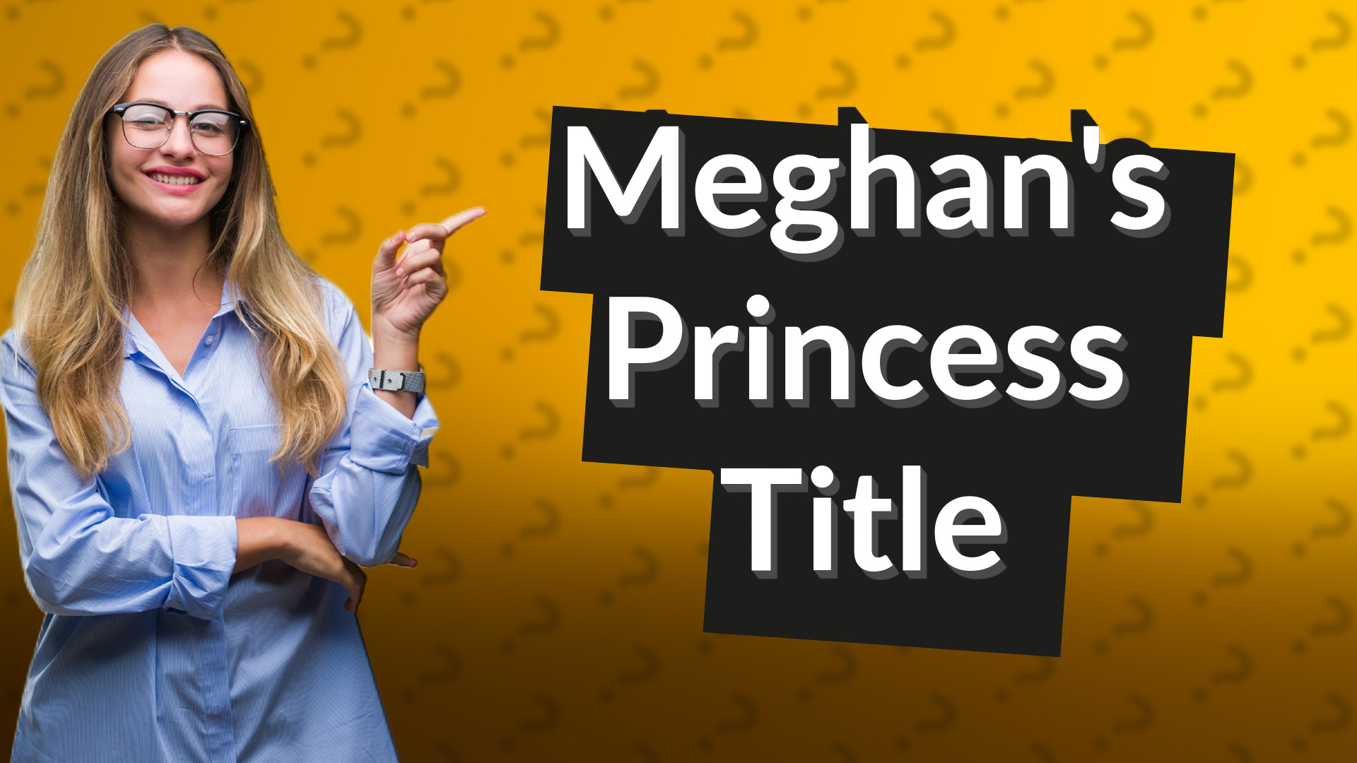 Meghan's Princess Title