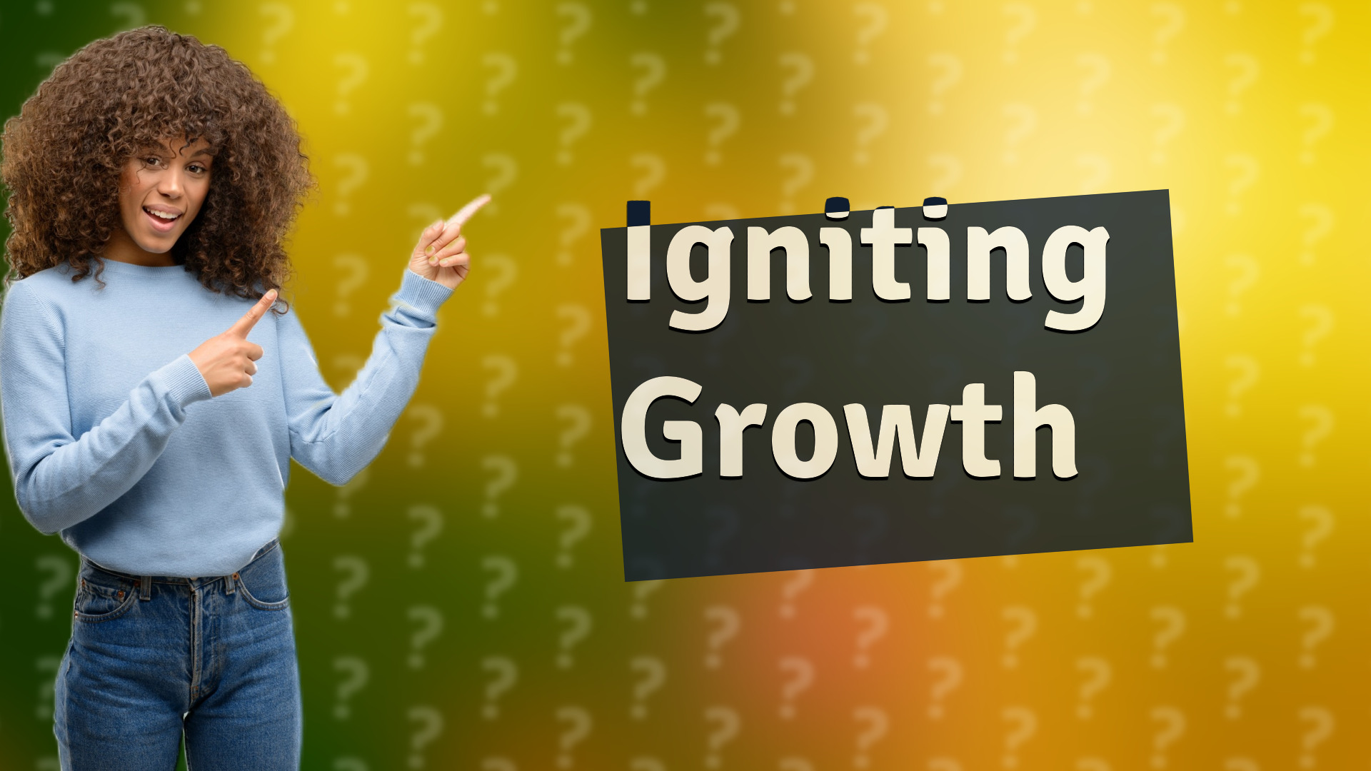 Igniting Growth