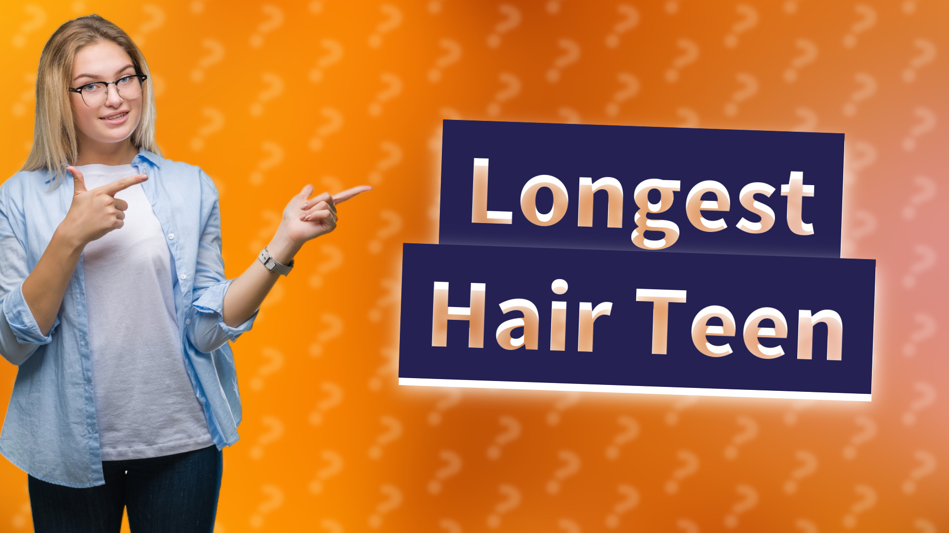 Longest Hair Teen
