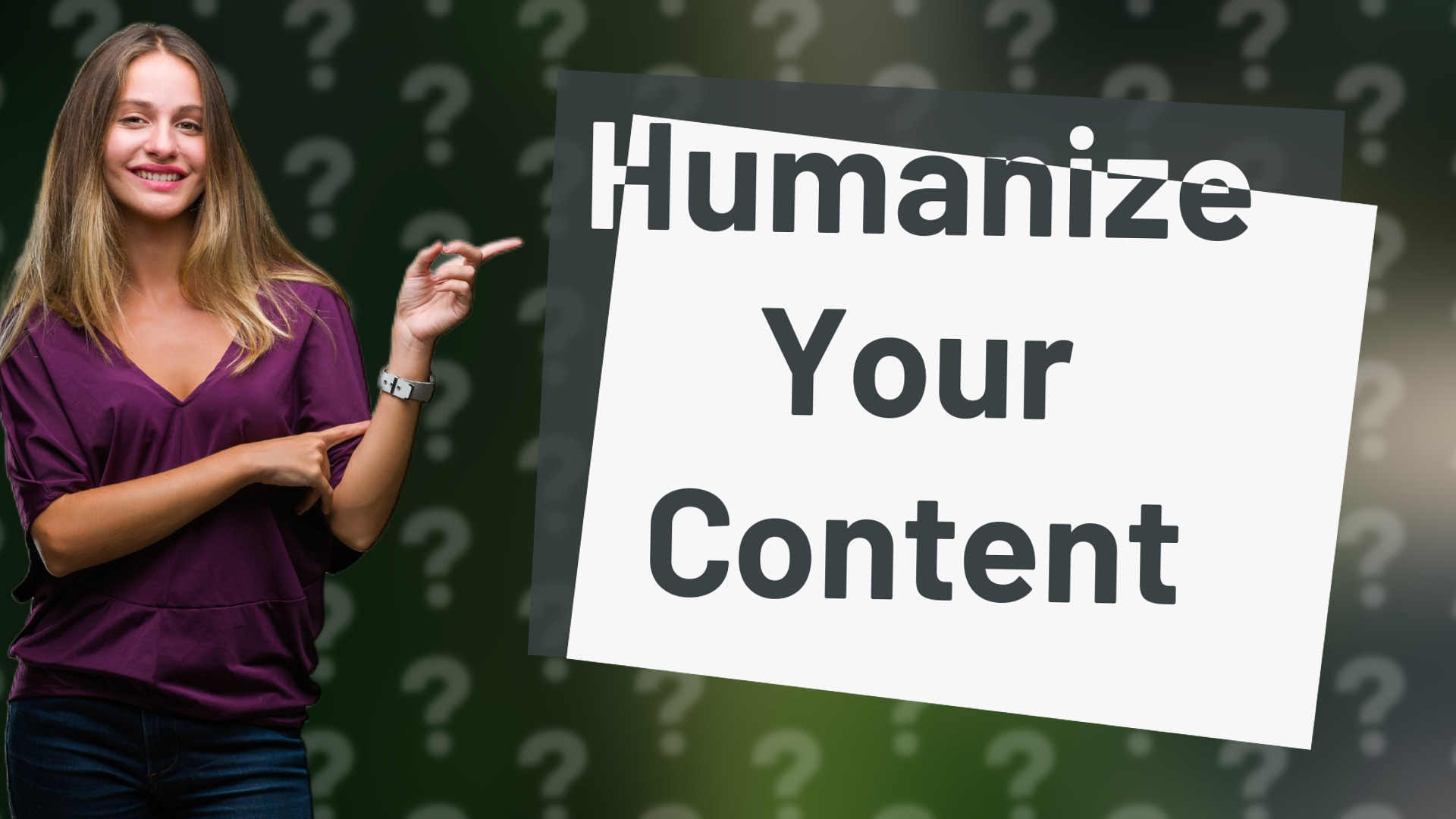 Humanize Your Content