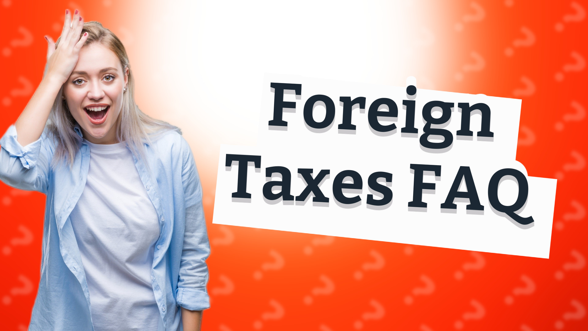 Foreign Taxes FAQ