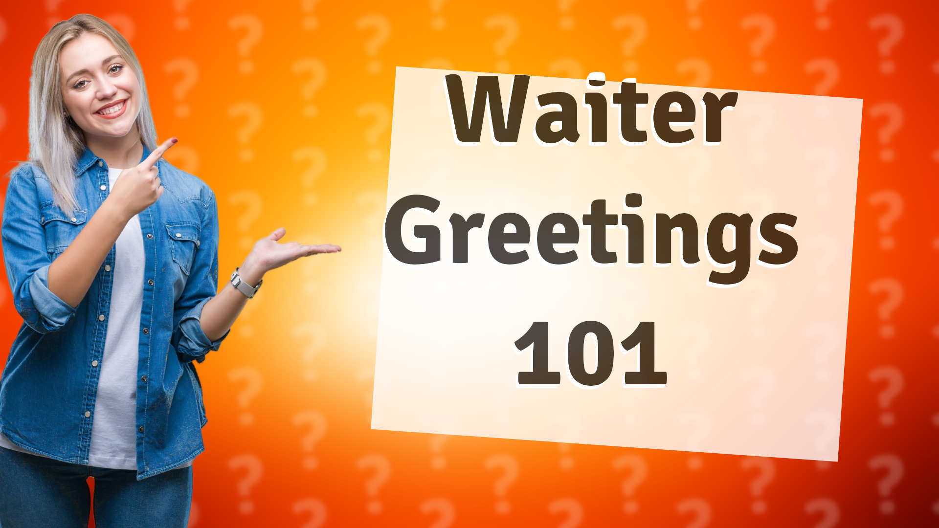 Waiter Greetings 101