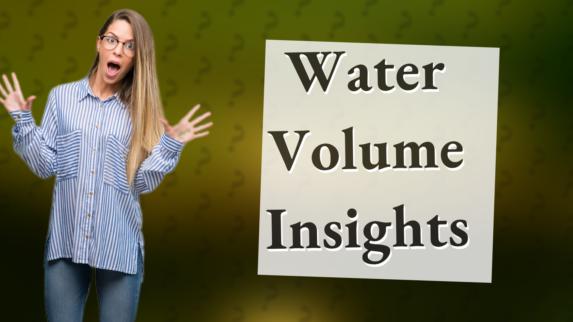 Water Volume Insights