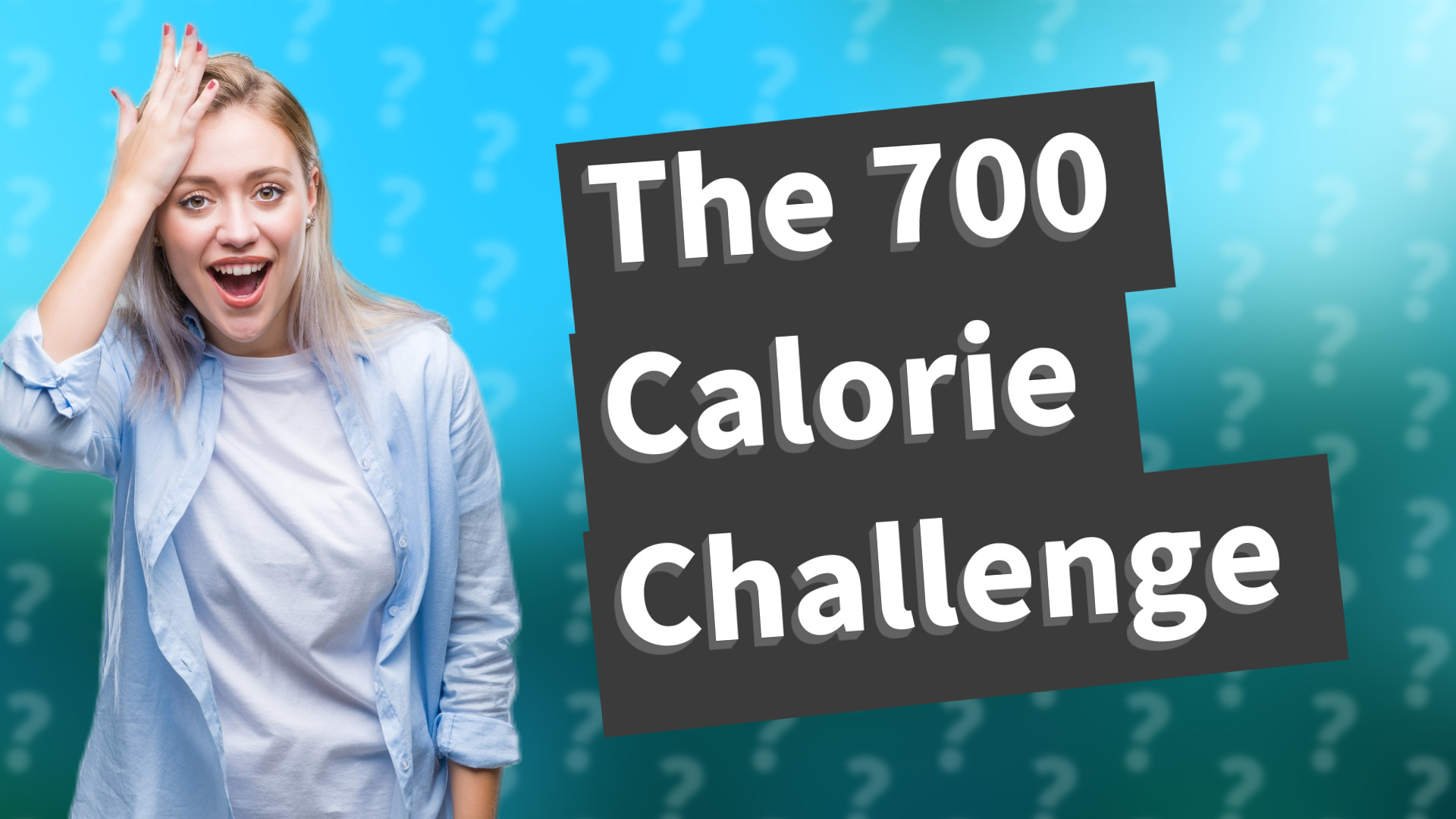 The 700 Calorie Challenge